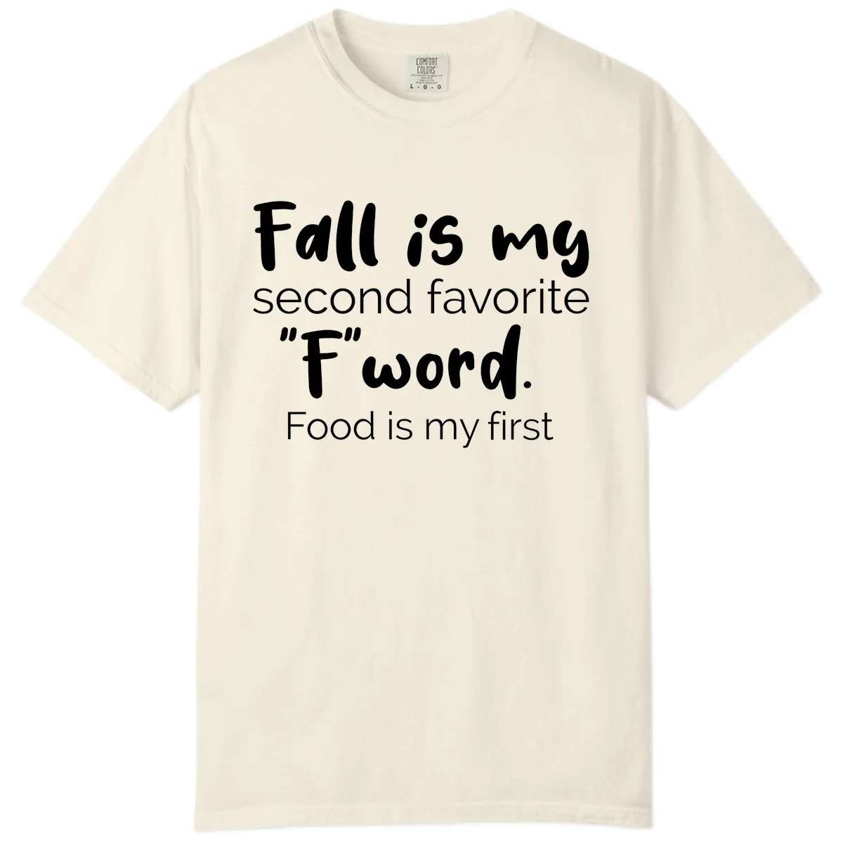Fall is My Second Favorite F Word Comfort Color in Ivory