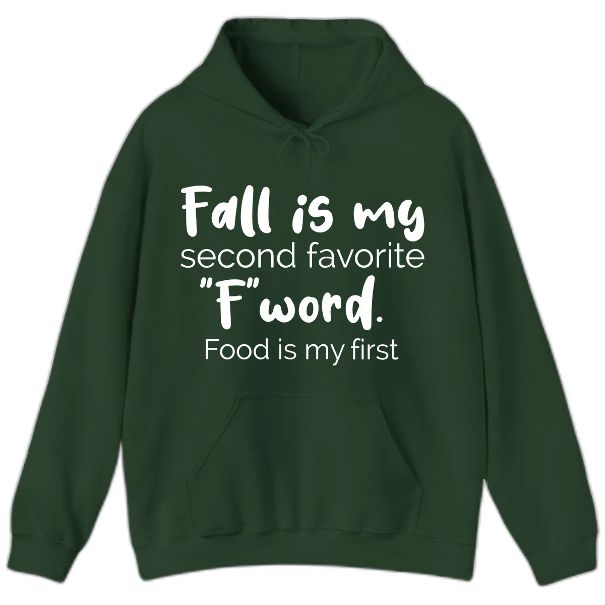 Fall is My Second Favorite F Word Hoodie in Forest Green