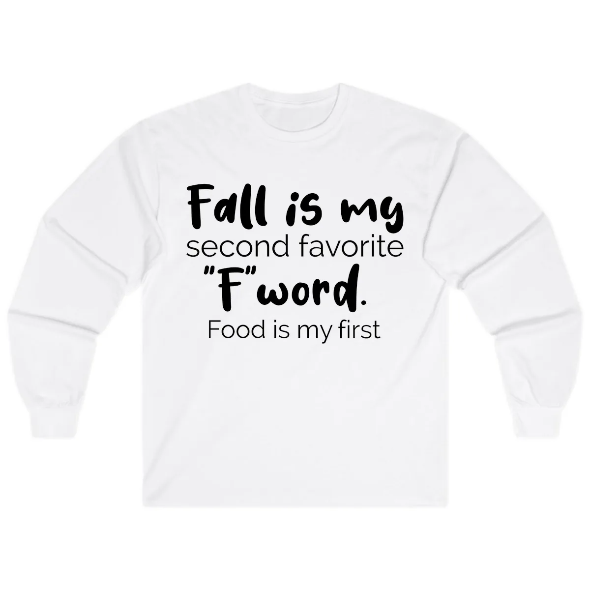 Fall is My Second Favorite F Word Long Sleeve in White