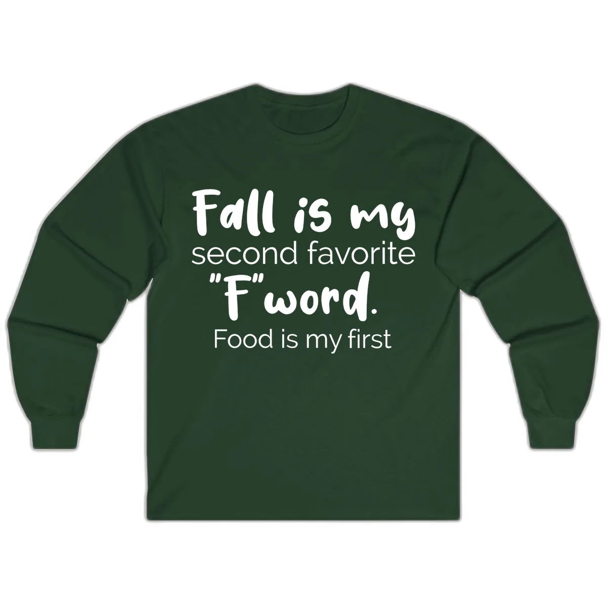 Fall is My Second Favorite F Word Long Sleeve in Forest Green