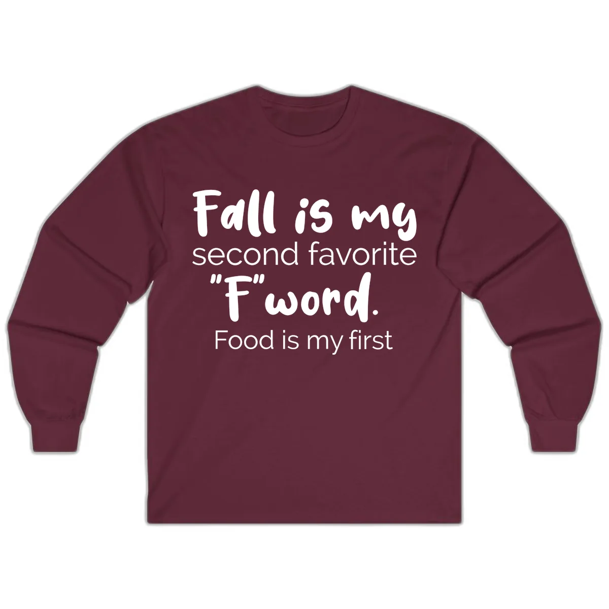 Fall is My Second Favorite F Word Long Sleeve in Maroon