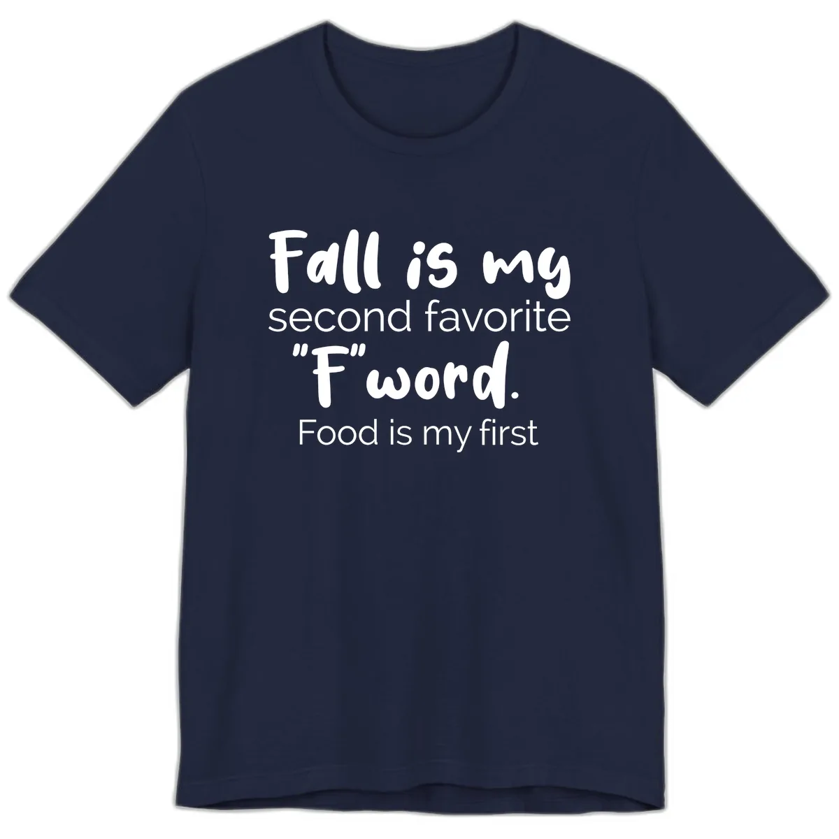 Fall is My Second Favorite F Word Premium T-Shirt in Navy