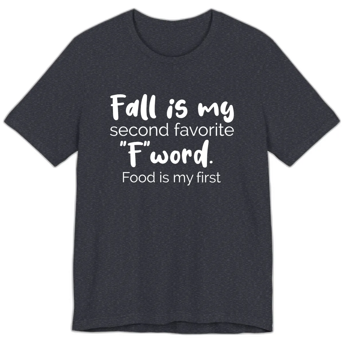 Fall is My Second Favorite F Word Premium T-Shirt in Heather Navy