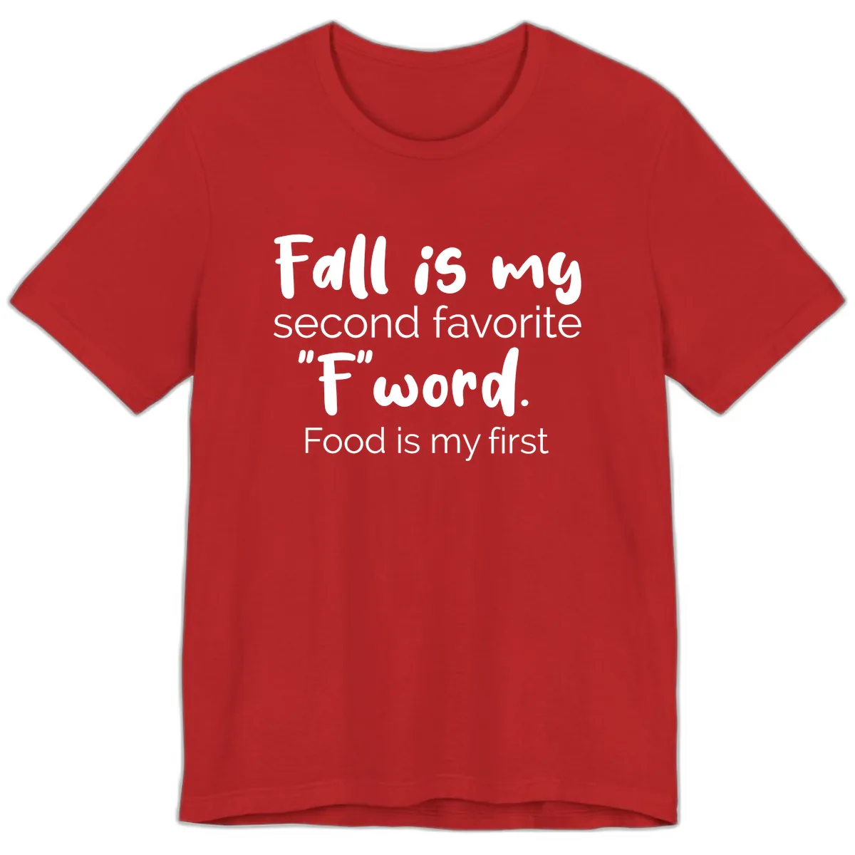 Fall is My Second Favorite F Word Premium T-Shirt in Red