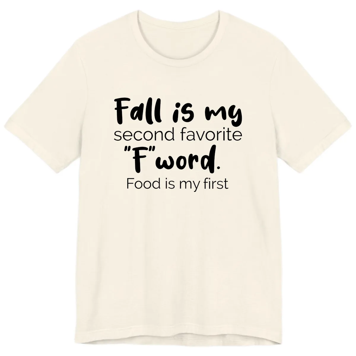 Fall is My Second Favorite F Word Premium T-Shirt in Natural