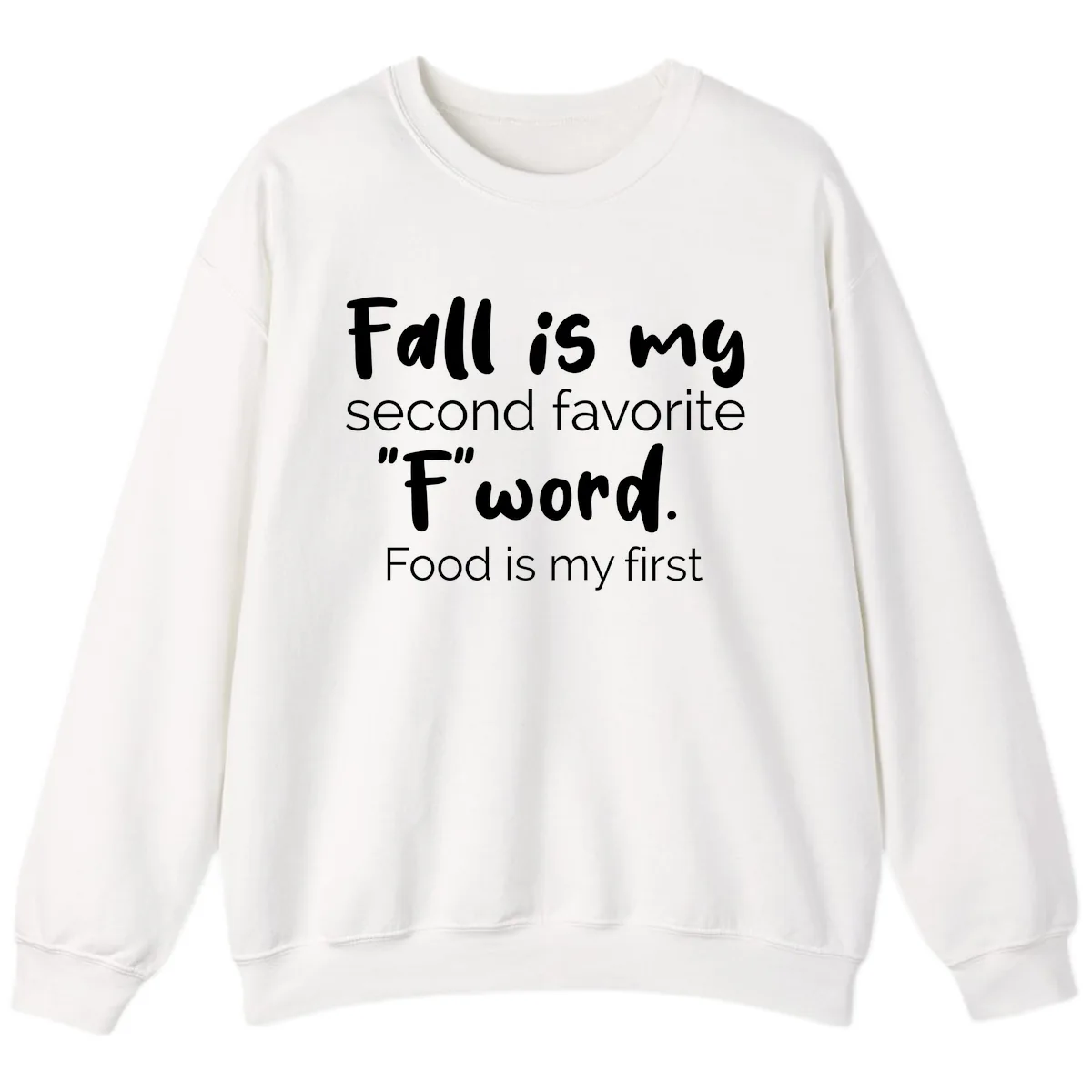 Fall is My Second Favorite F Word Sweatshirt in White