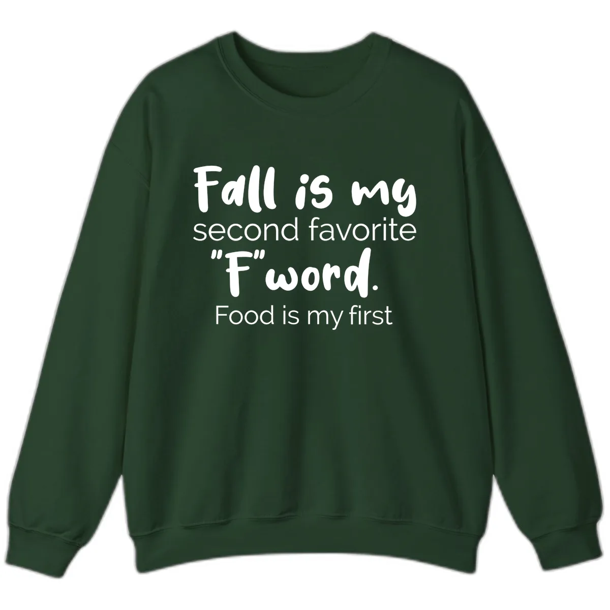 Fall is My Second Favorite F Word Sweatshirt in Forest Green