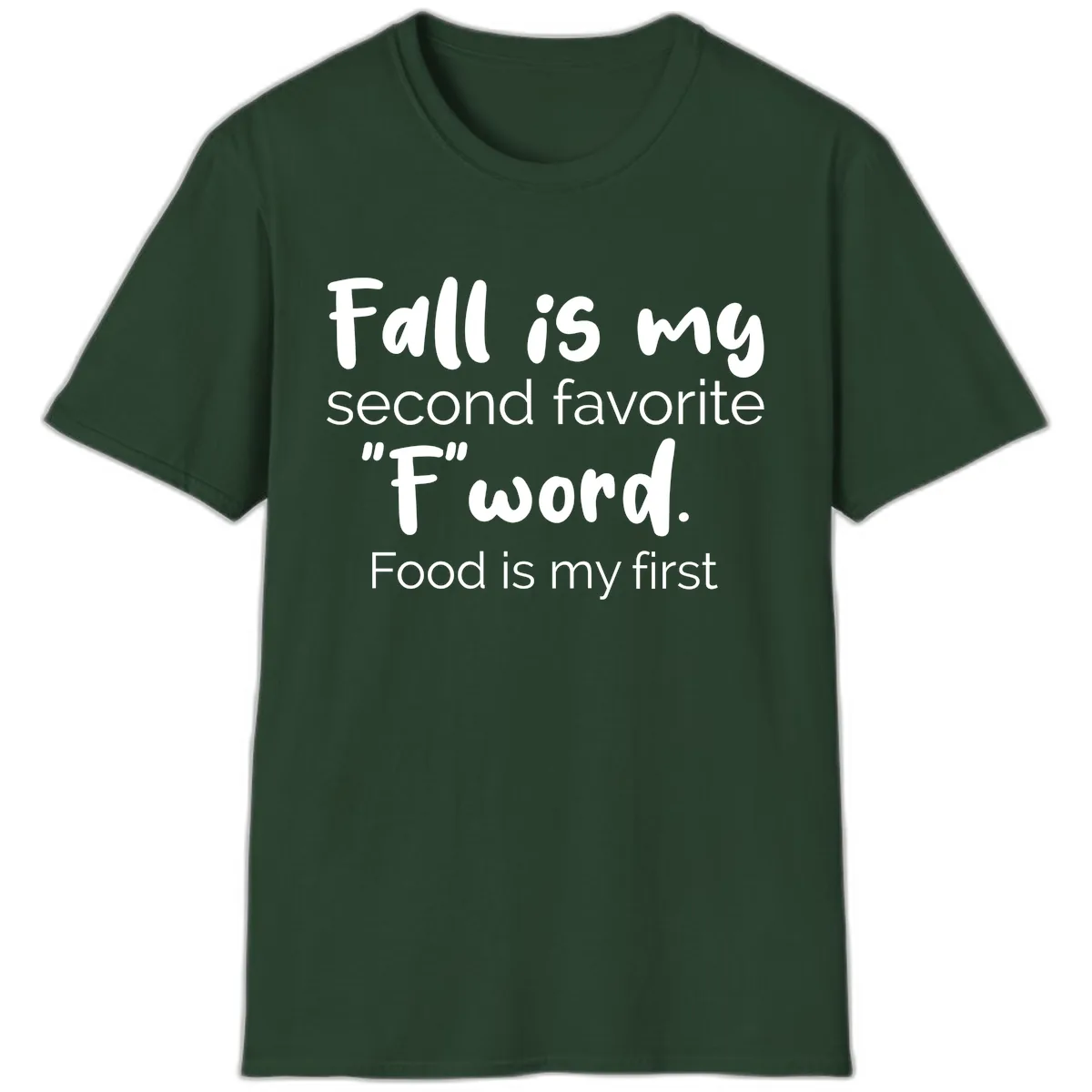 Fall is My Second Favorite F Word T-Shirt in Forest Green