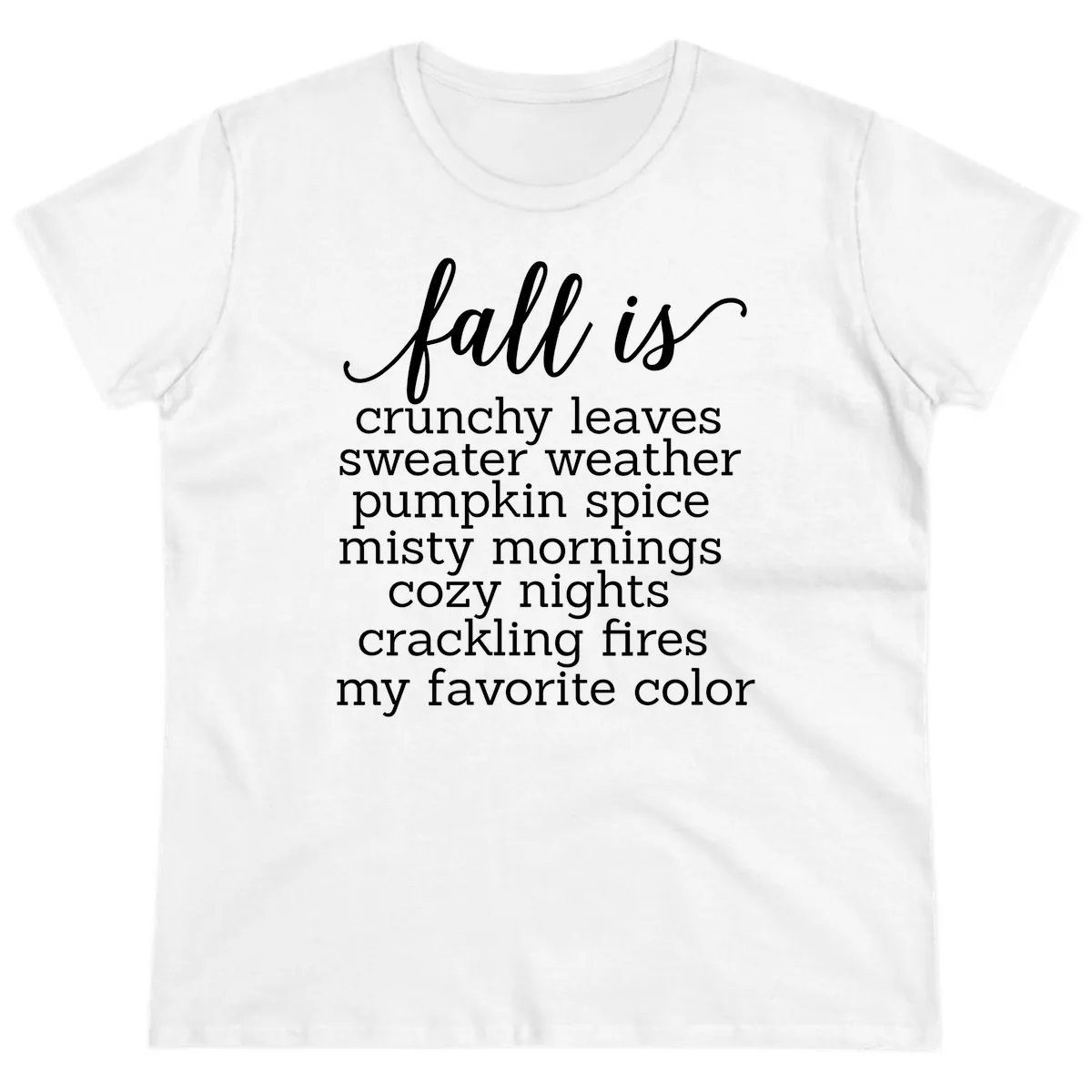 Fall Is My Favorite Color Typography Ladies Tee in White