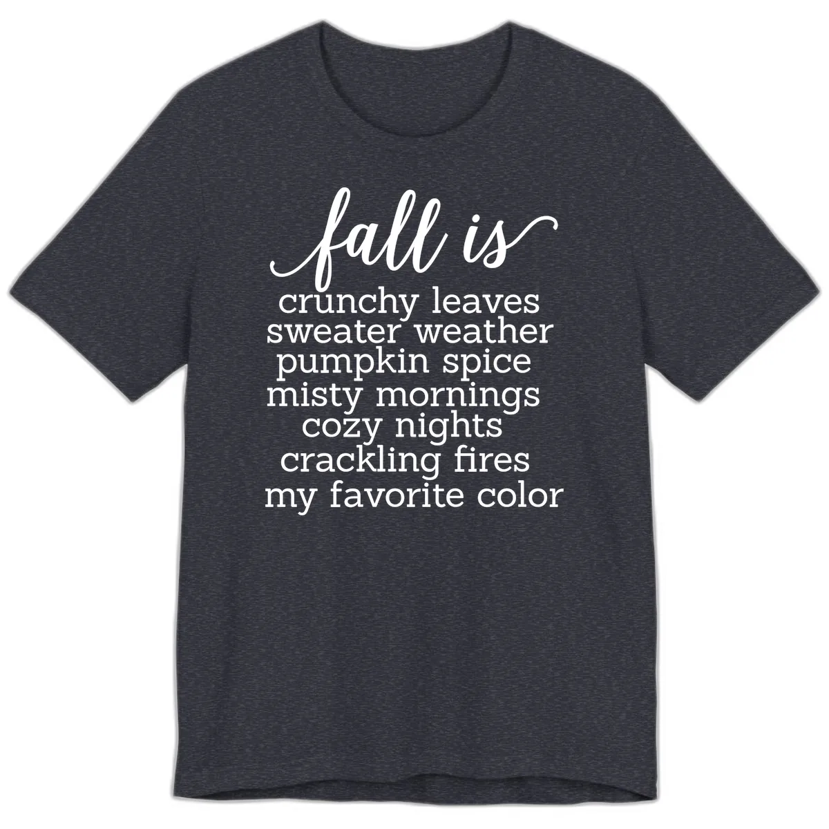 Fall Is My Favorite Color Typography Premium T-Shirt in Heather Navy