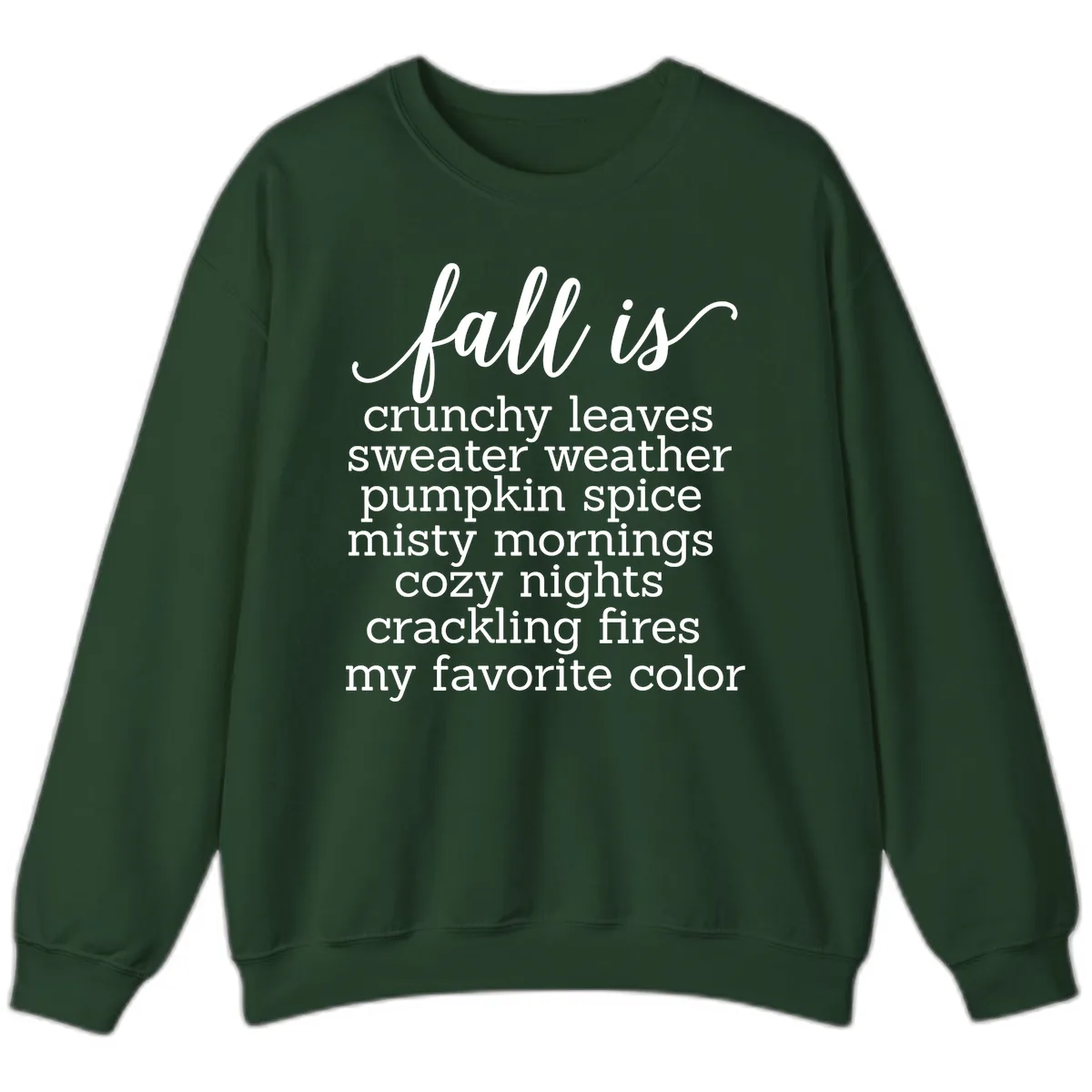 Fall Is My Favorite Color Typography Sweatshirt in Forest Green