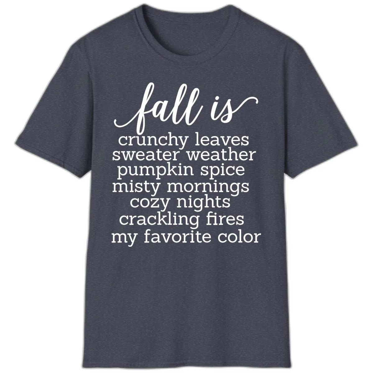 Fall Is My Favorite Color Typography T-Shirt in Heather Navy