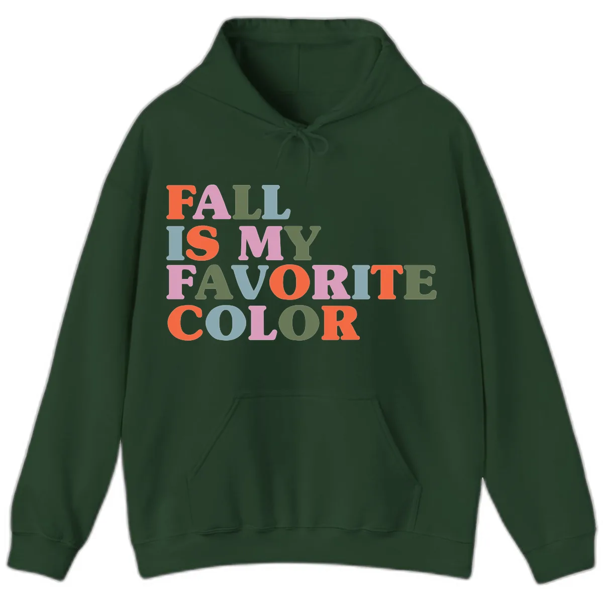 Fall Is My Favorite Color Typography Hoodie in Forest Green