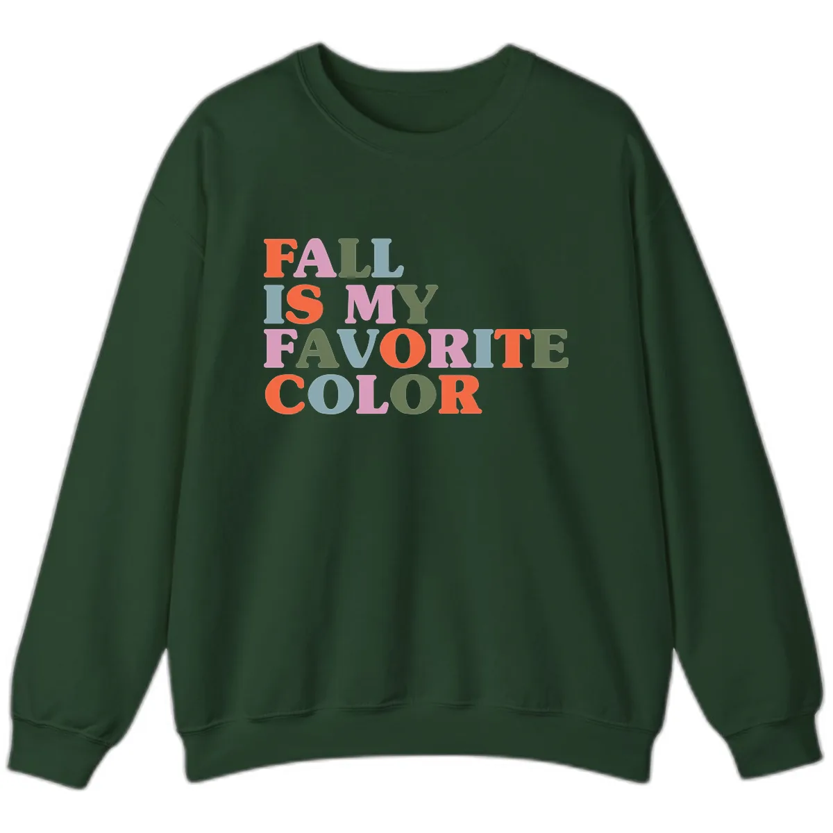 Fall Is My Favorite Color Typography Sweatshirt in Forest Green