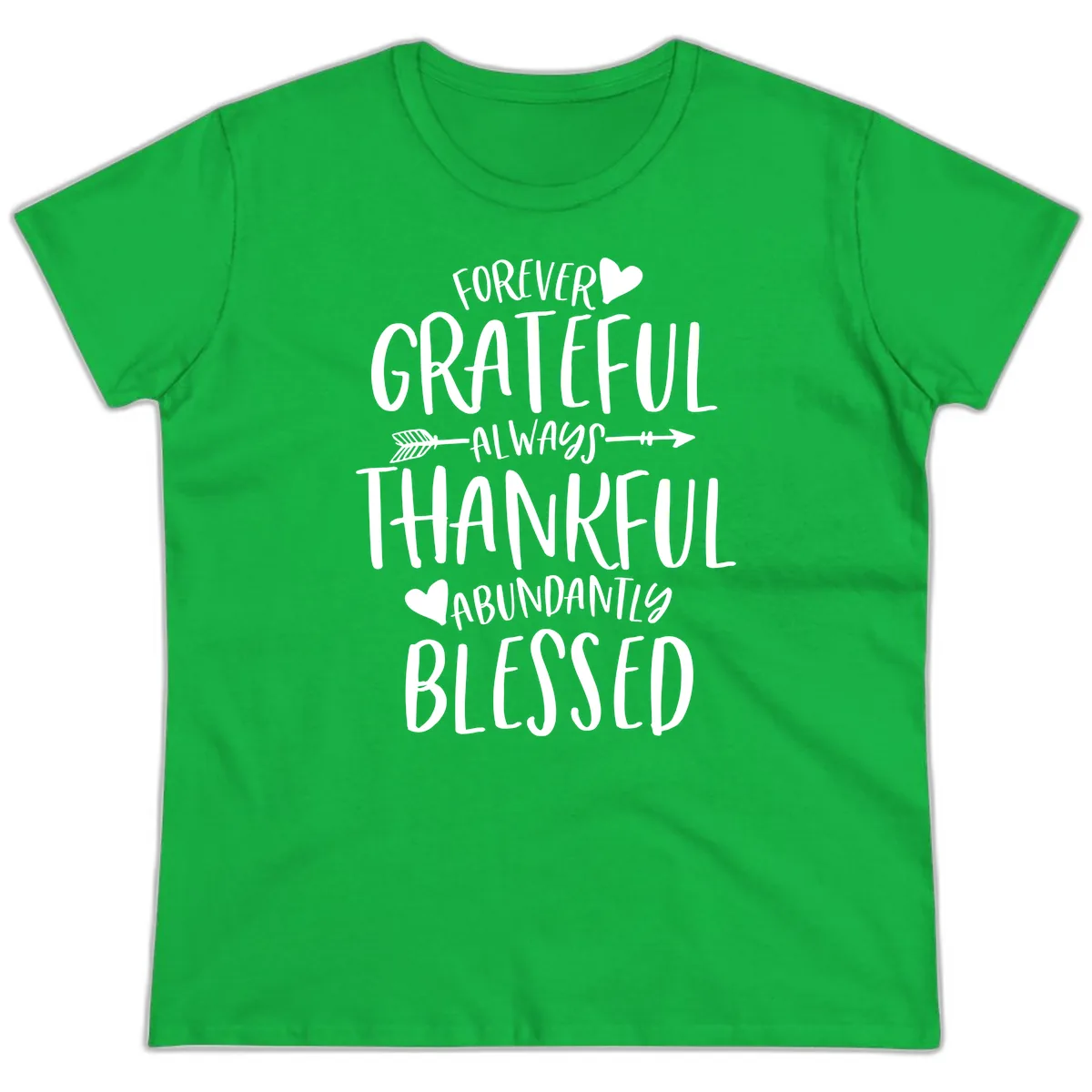 Forever Grateful Always Thankful Blessed Ladies Tee in Irish Green