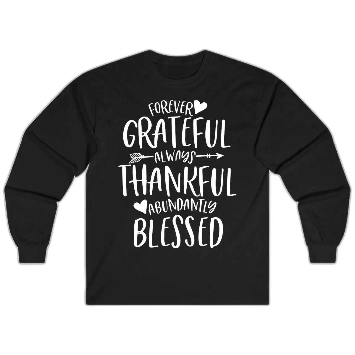 Forever Grateful Always Thankful Blessed Long Sleeve in Black