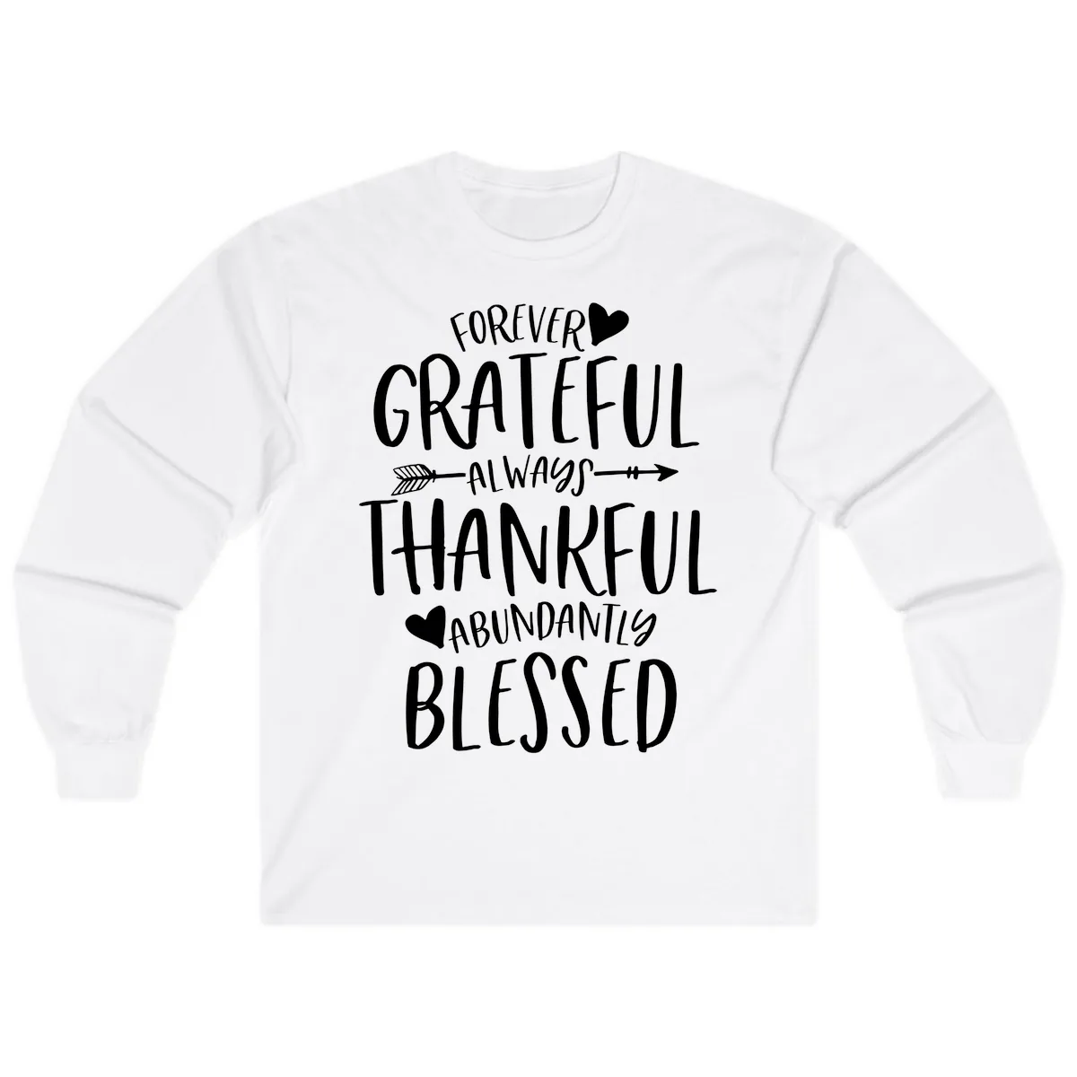 Forever Grateful Always Thankful Blessed Long Sleeve in White