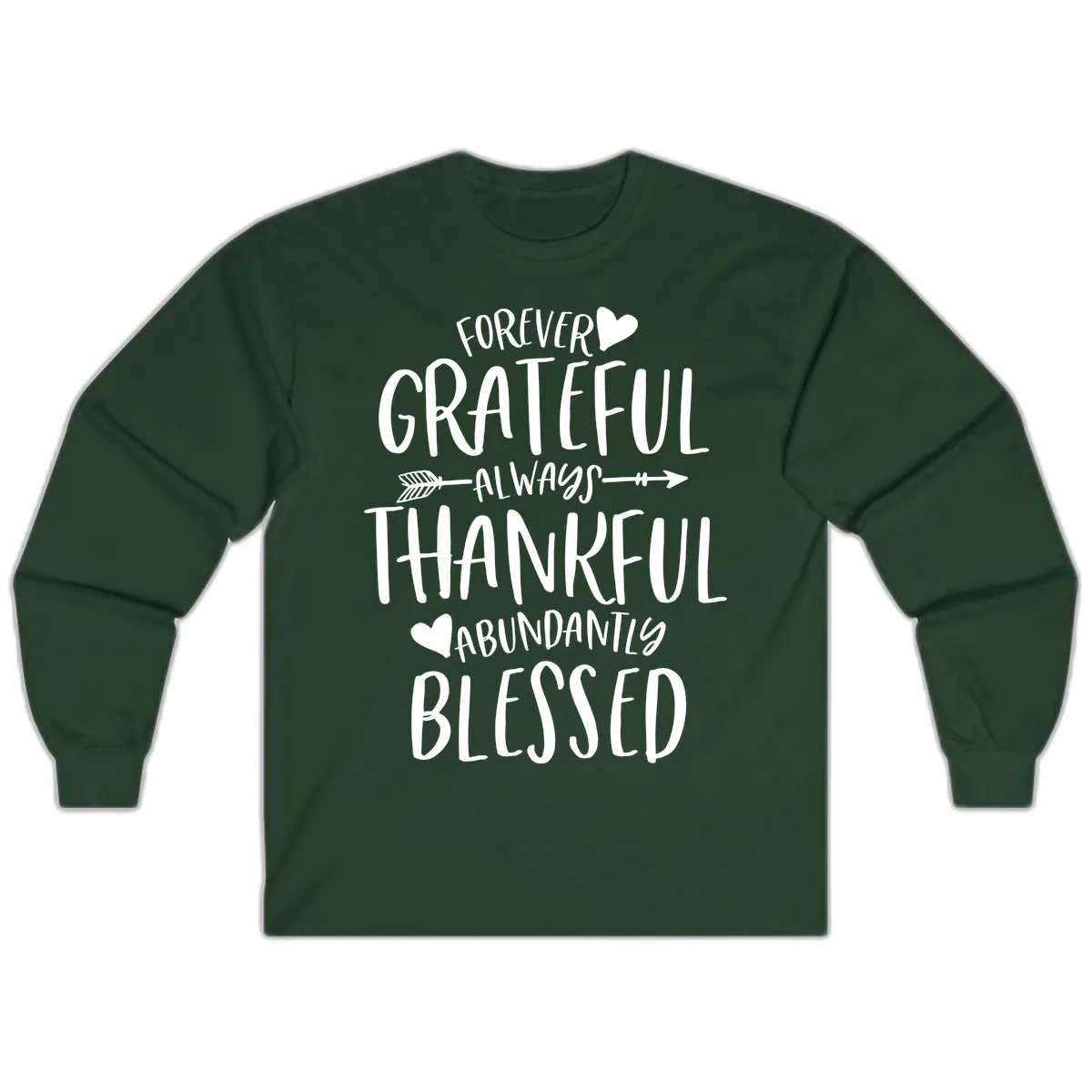 Forever Grateful Always Thankful Blessed Long Sleeve in Forest Green