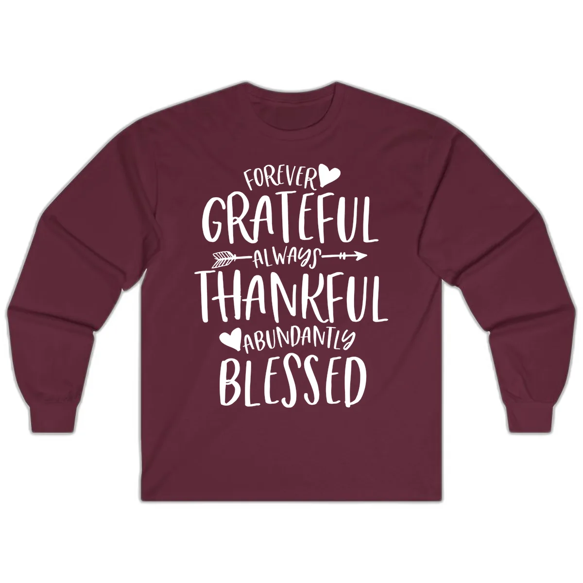Forever Grateful Always Thankful Blessed Long Sleeve in Maroon