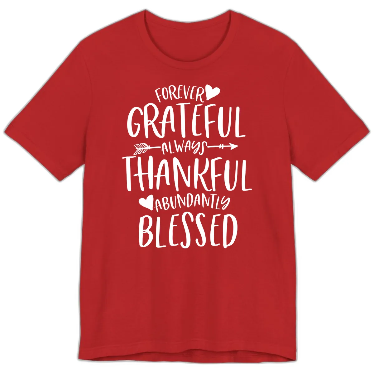Forever Grateful Always Thankful Blessed Premium T-Shirt in Red