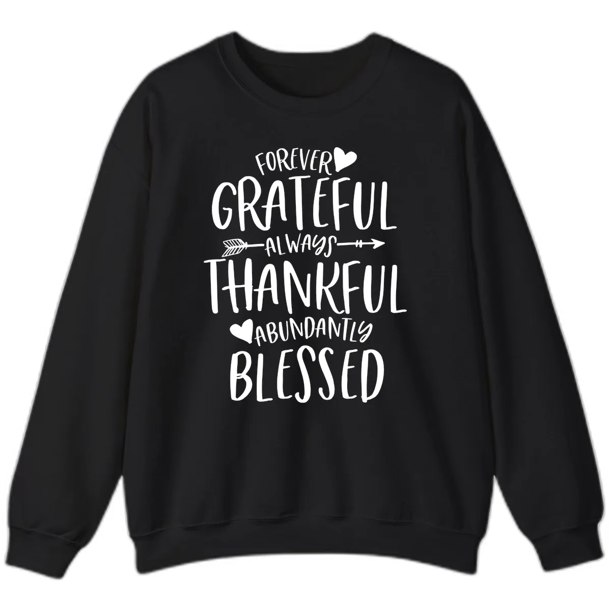 Forever Grateful Always Thankful Blessed Sweatshirt in Black