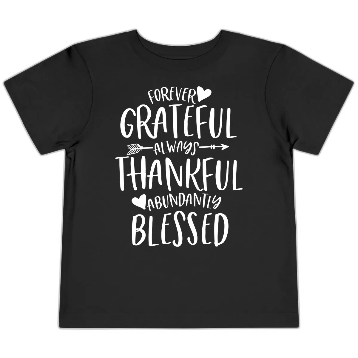 Forever Grateful Always Thankful Blessed Toddler T-Shirt in Black