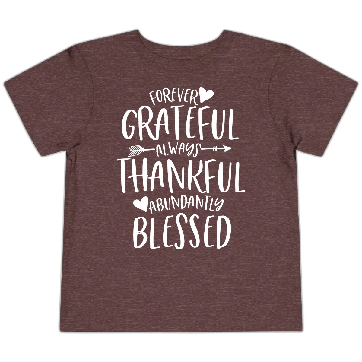 Forever Grateful Always Thankful Blessed Toddler T-Shirt in Heather Maroon