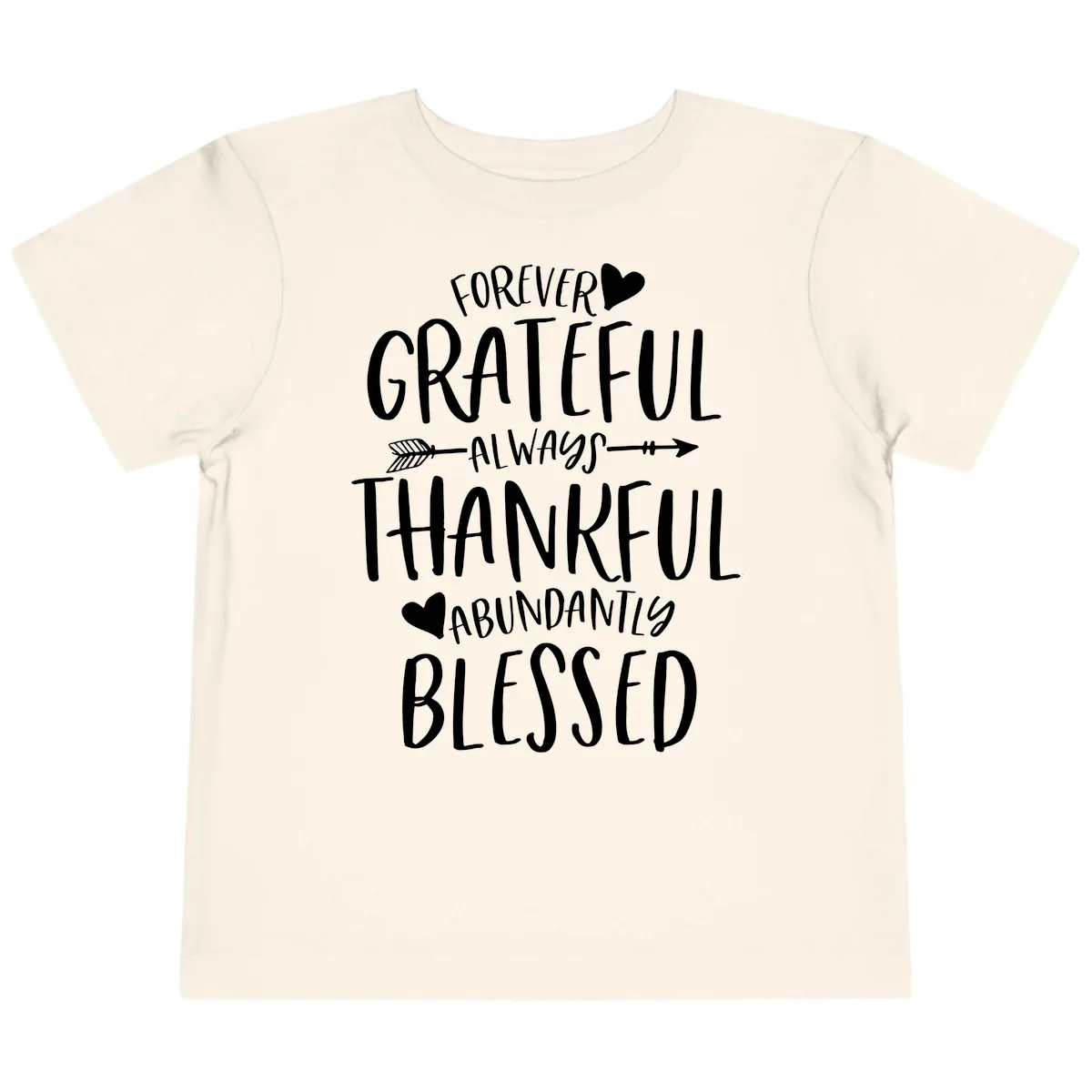 Forever Grateful Always Thankful Blessed Toddler T-Shirt in Natural