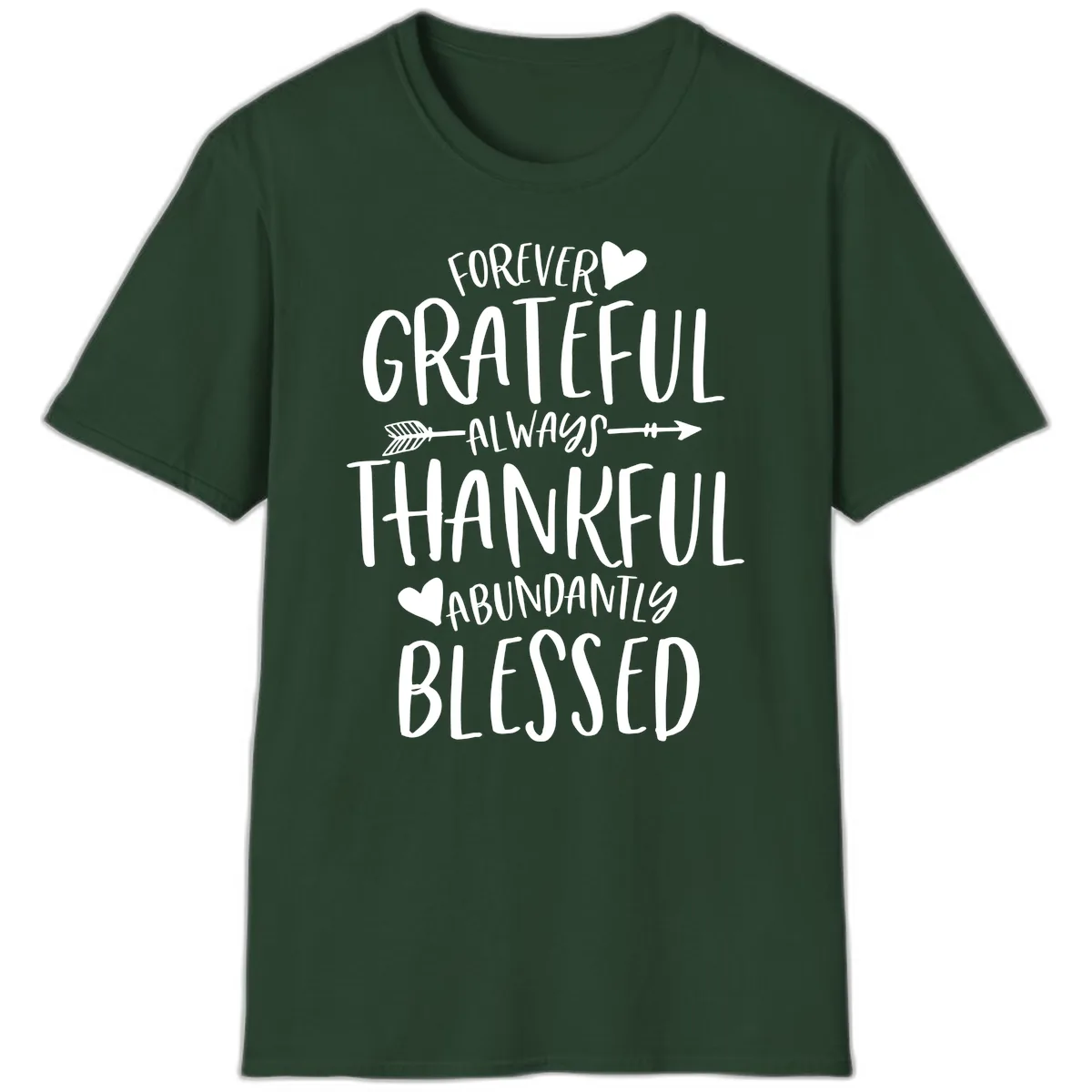 Forever Grateful Always Thankful Blessed T-Shirt in Forest Green
