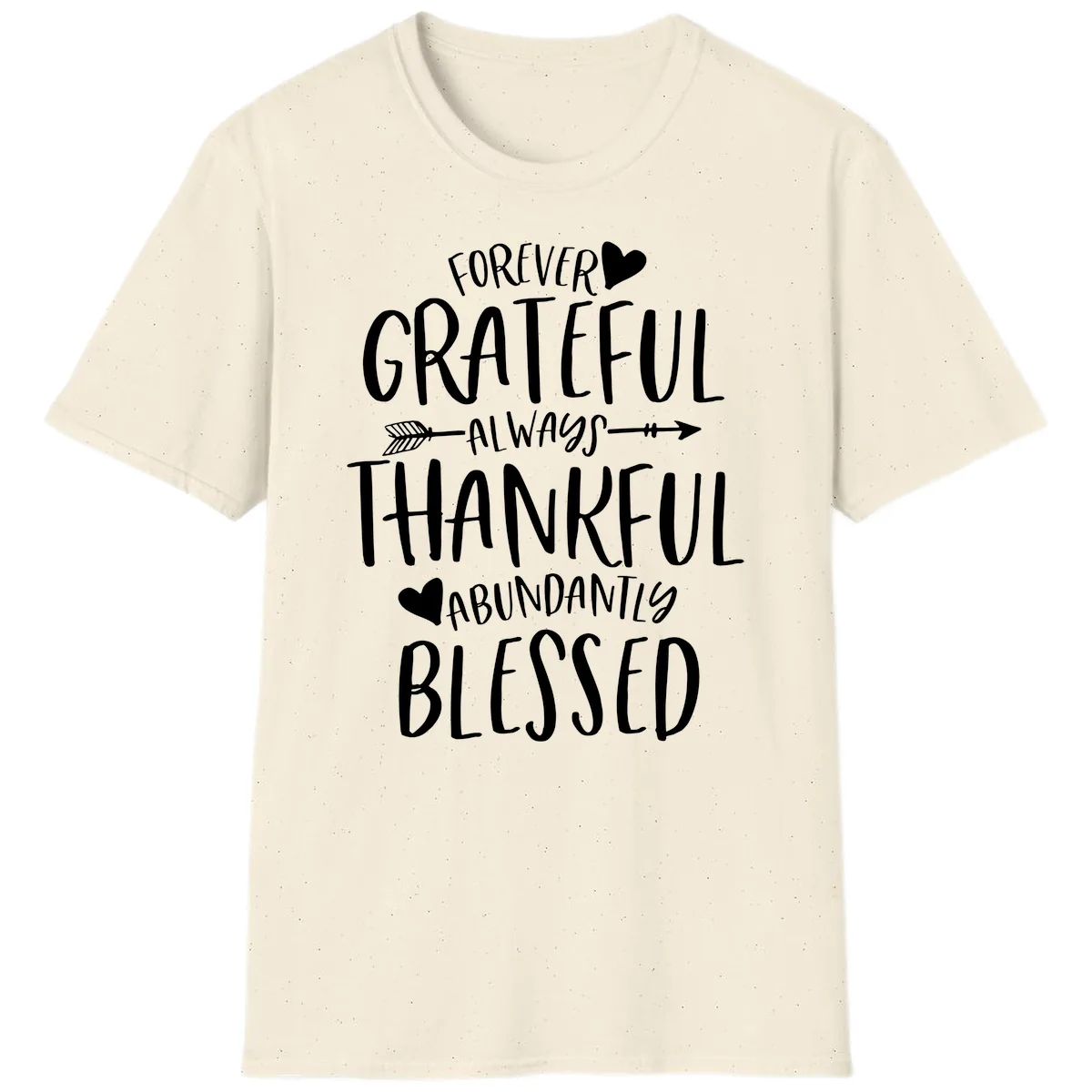 Forever Grateful Always Thankful Blessed T-Shirt in Natural