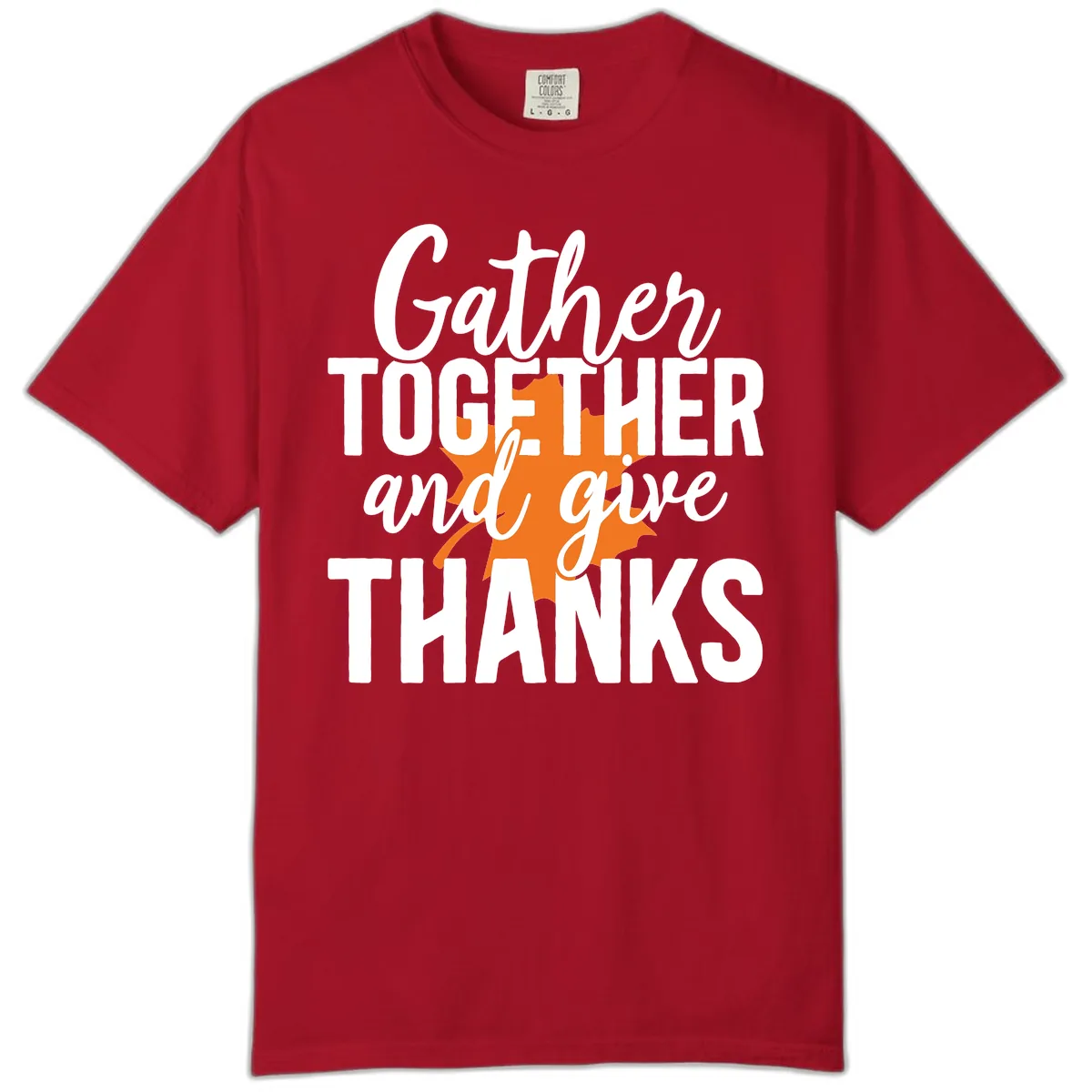 Gather Together And Give Thanks Comfort Color in Red