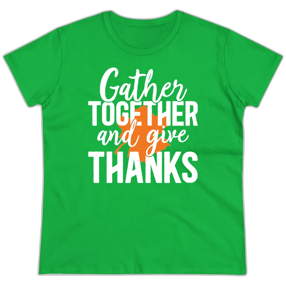 Gather Together And Give Thanks Ladies Tee in Irish Green