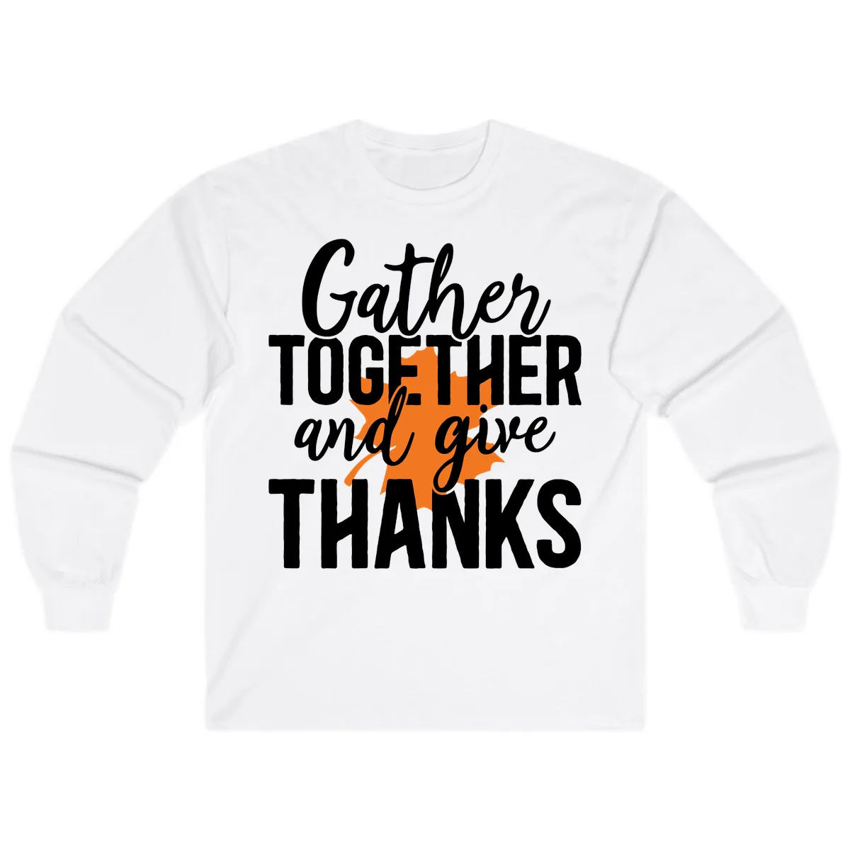 Gather Together And Give Thanks Long Sleeve in White