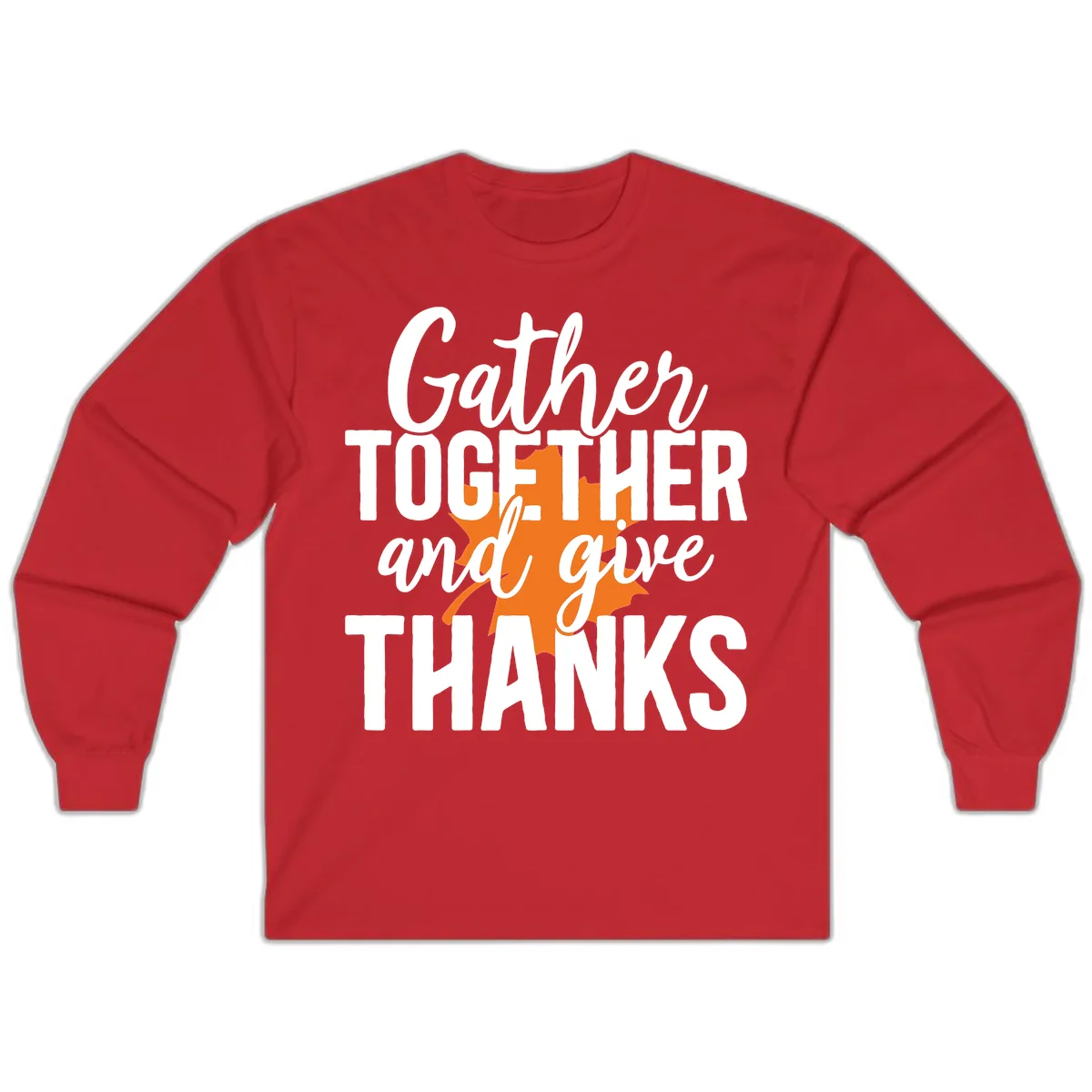 Gather Together And Give Thanks Long Sleeve in Red