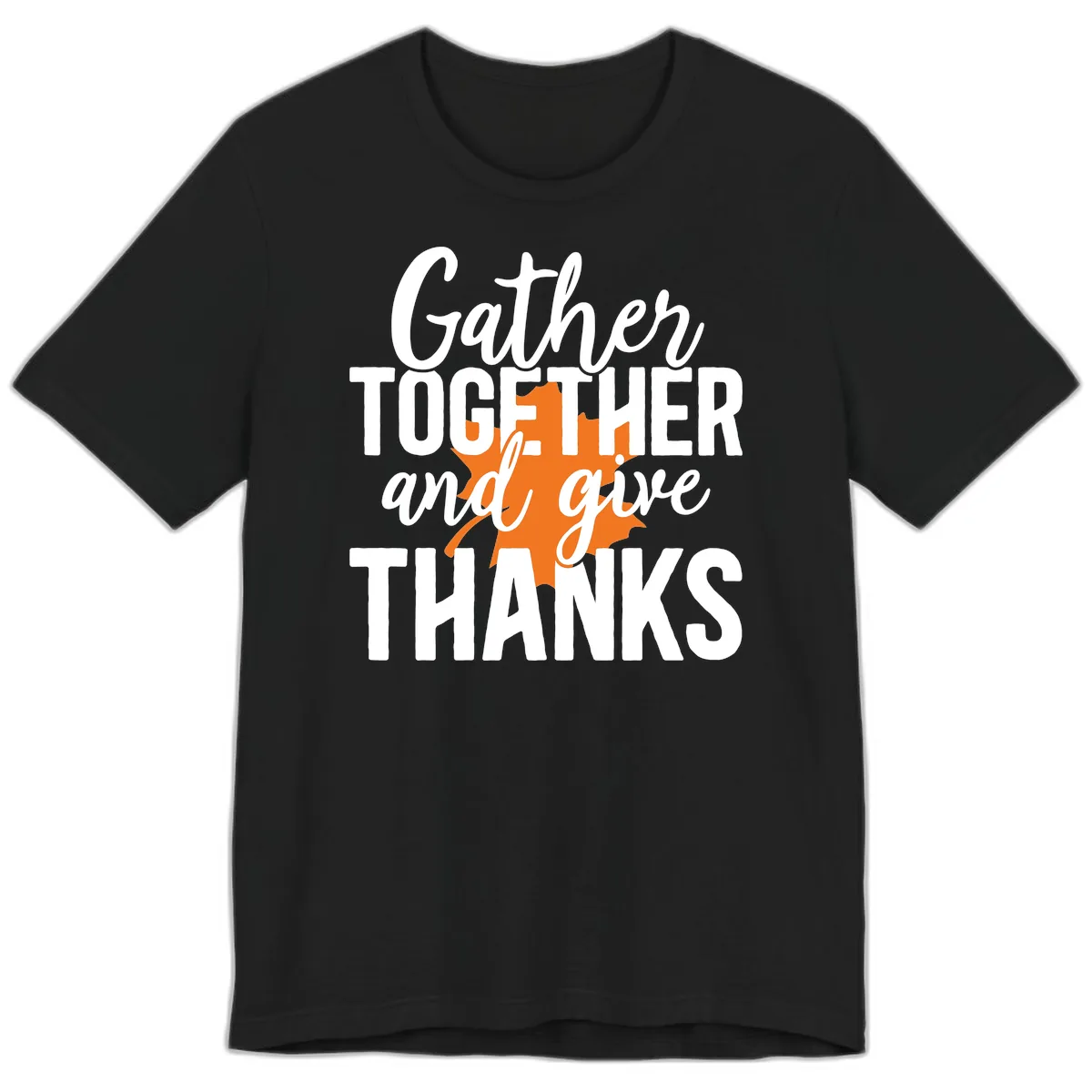 Gather Together And Give Thanks Premium T-Shirt in Black