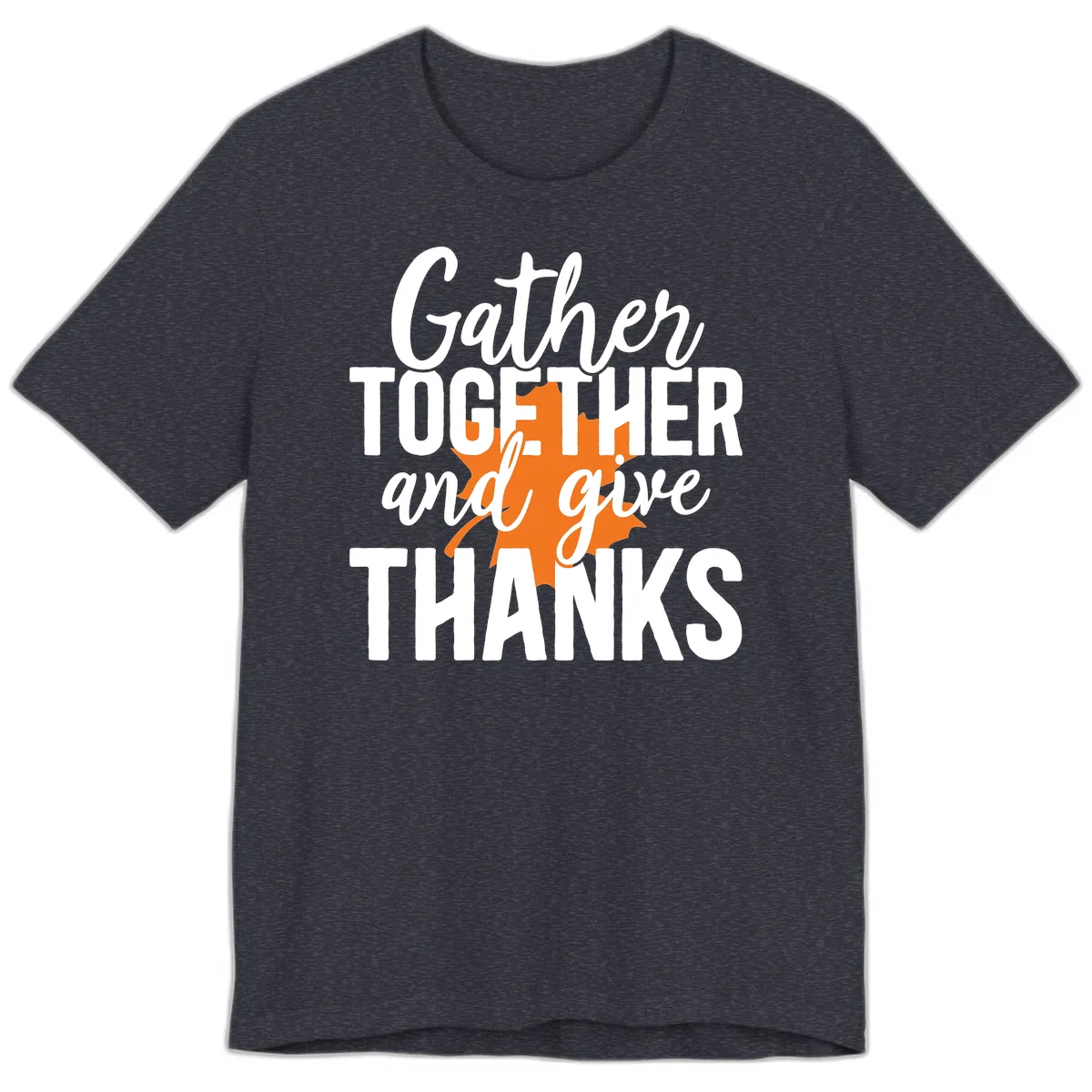 Gather Together And Give Thanks Premium T-Shirt in Heather Navy