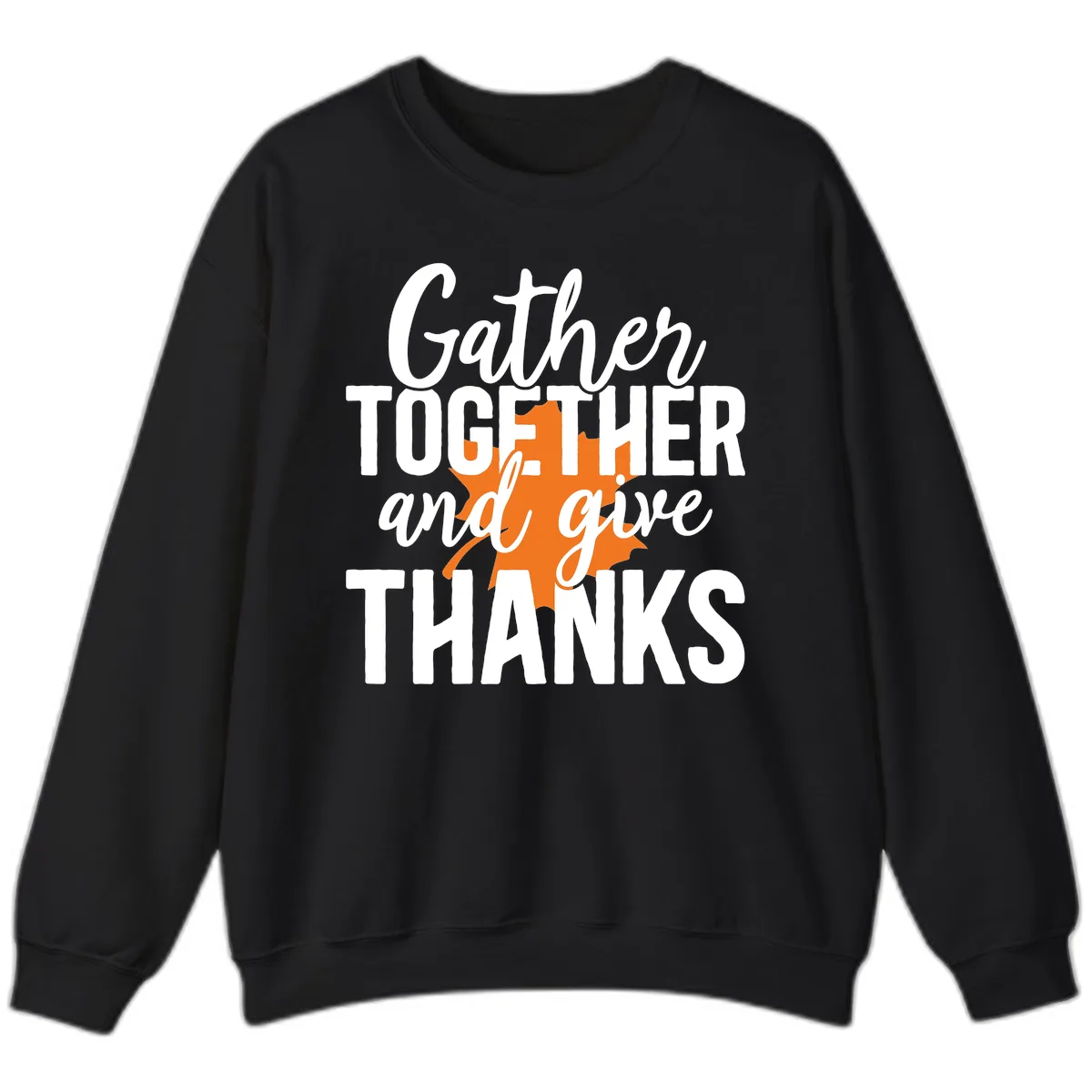 Gather Together And Give Thanks Sweatshirt in Black