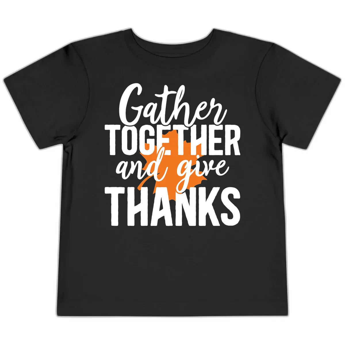 Gather Together And Give Thanks Toddler T-Shirt in Black
