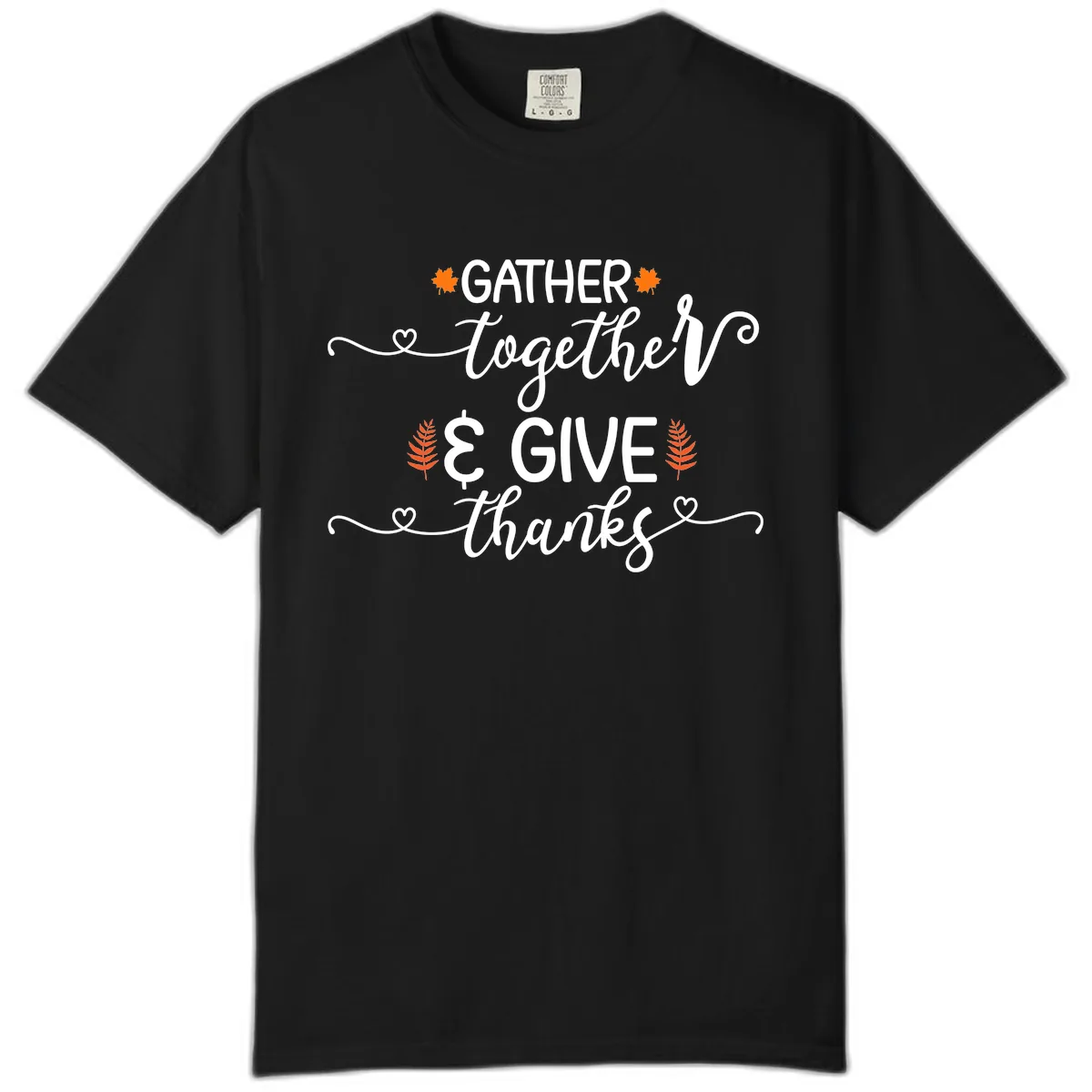 Gather Together And Give Thanks Comfort Color in Black