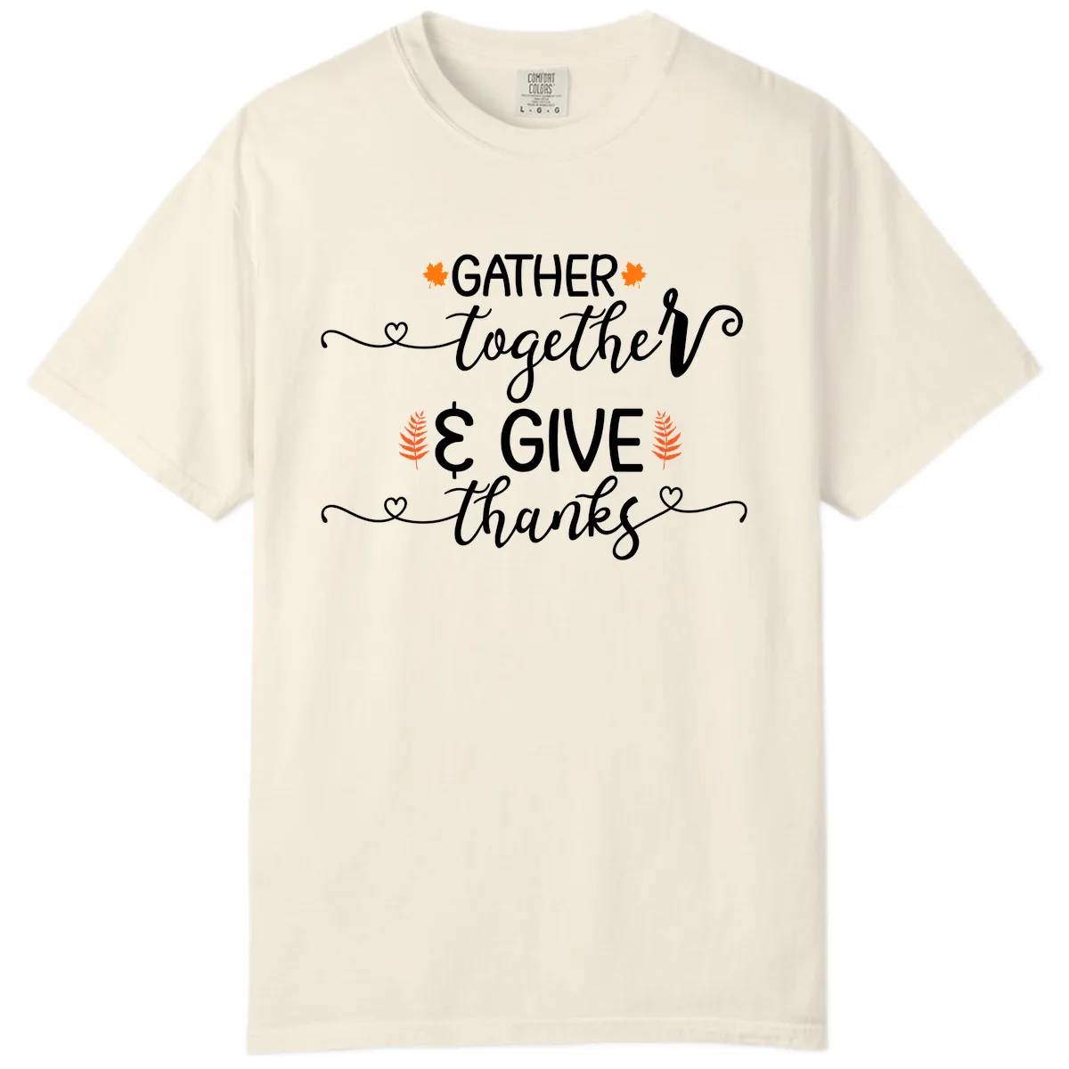 Gather Together And Give Thanks Comfort Color in Ivory