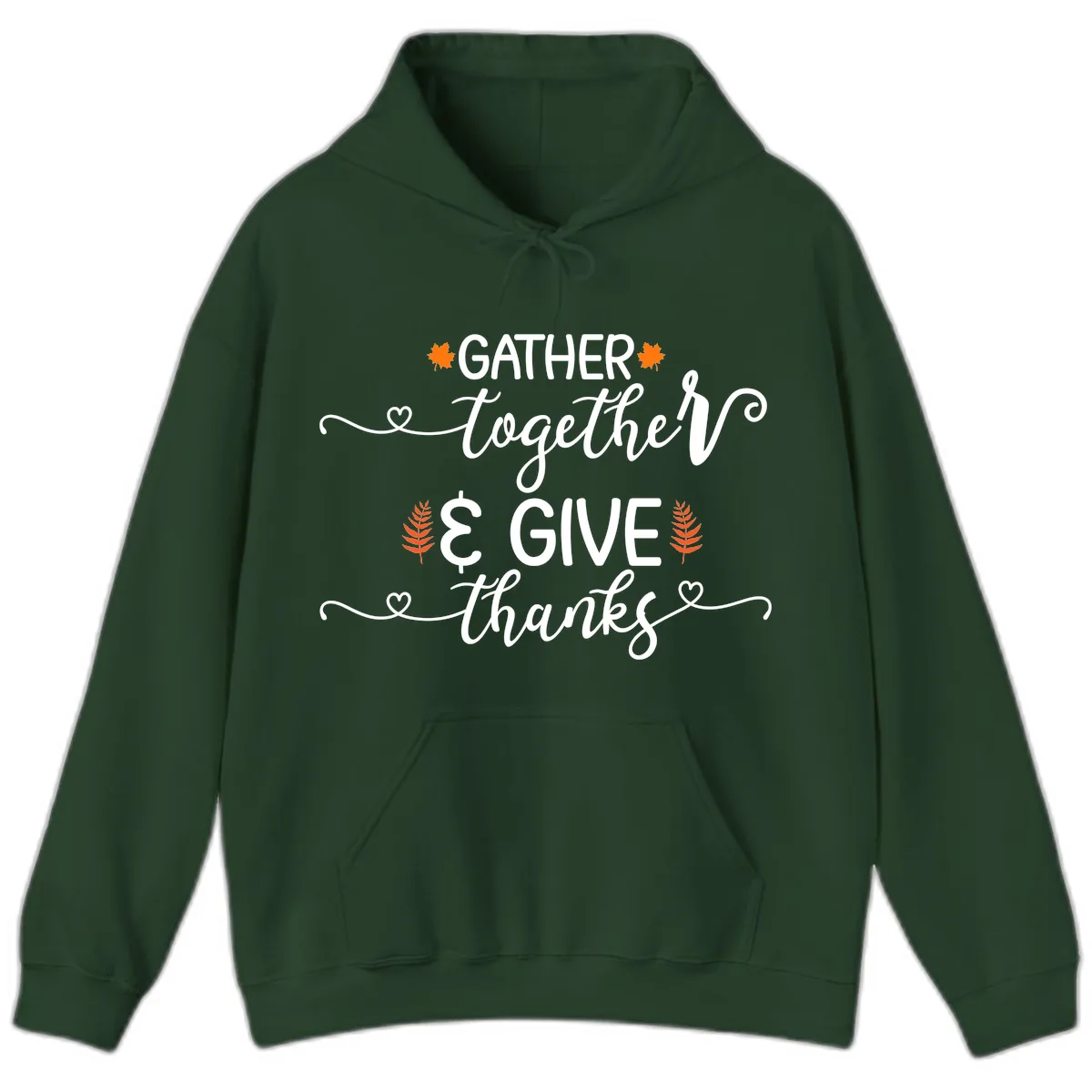 Gather Together And Give Thanks Hoodie in Forest Green