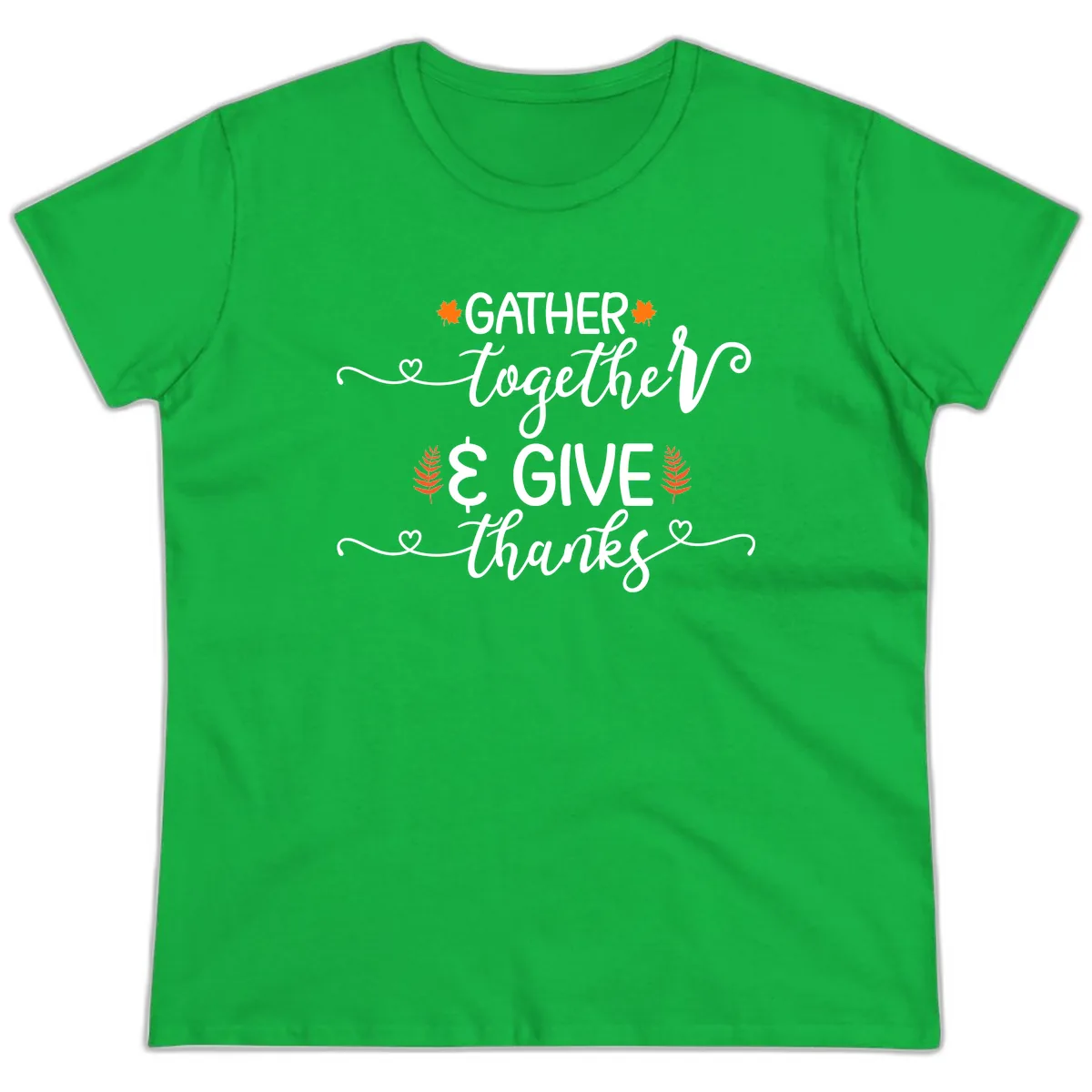 Gather Together And Give Thanks Ladies Tee in Irish Green