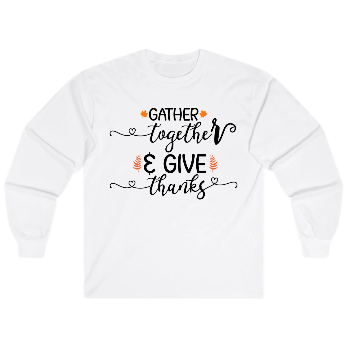 Gather Together And Give Thanks Long Sleeve in White