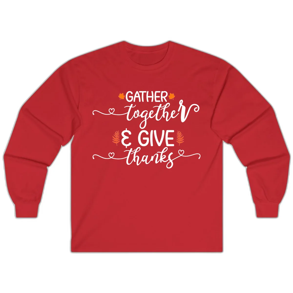 Gather Together And Give Thanks Long Sleeve in Red