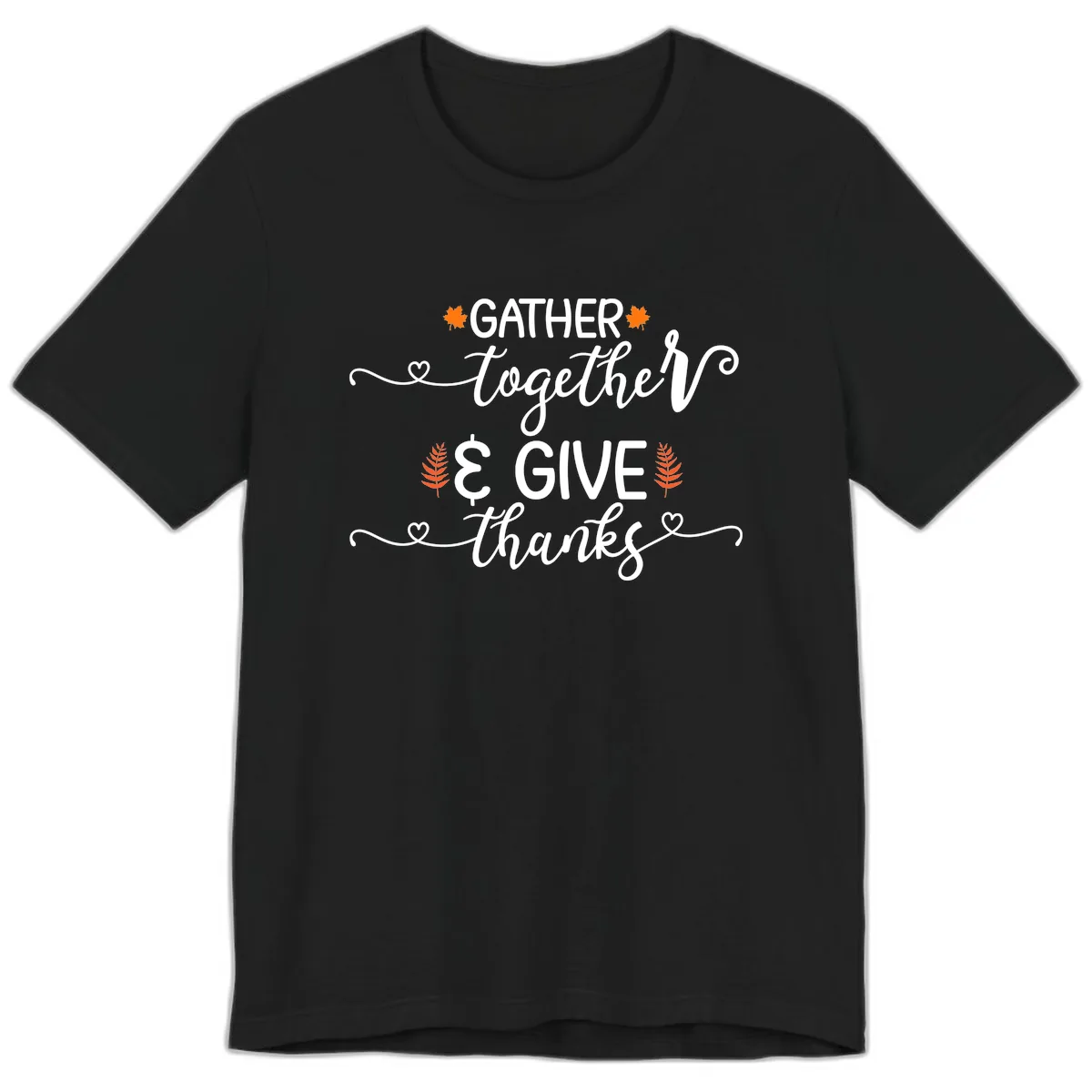 Gather Together And Give Thanks Premium T-Shirt in Black