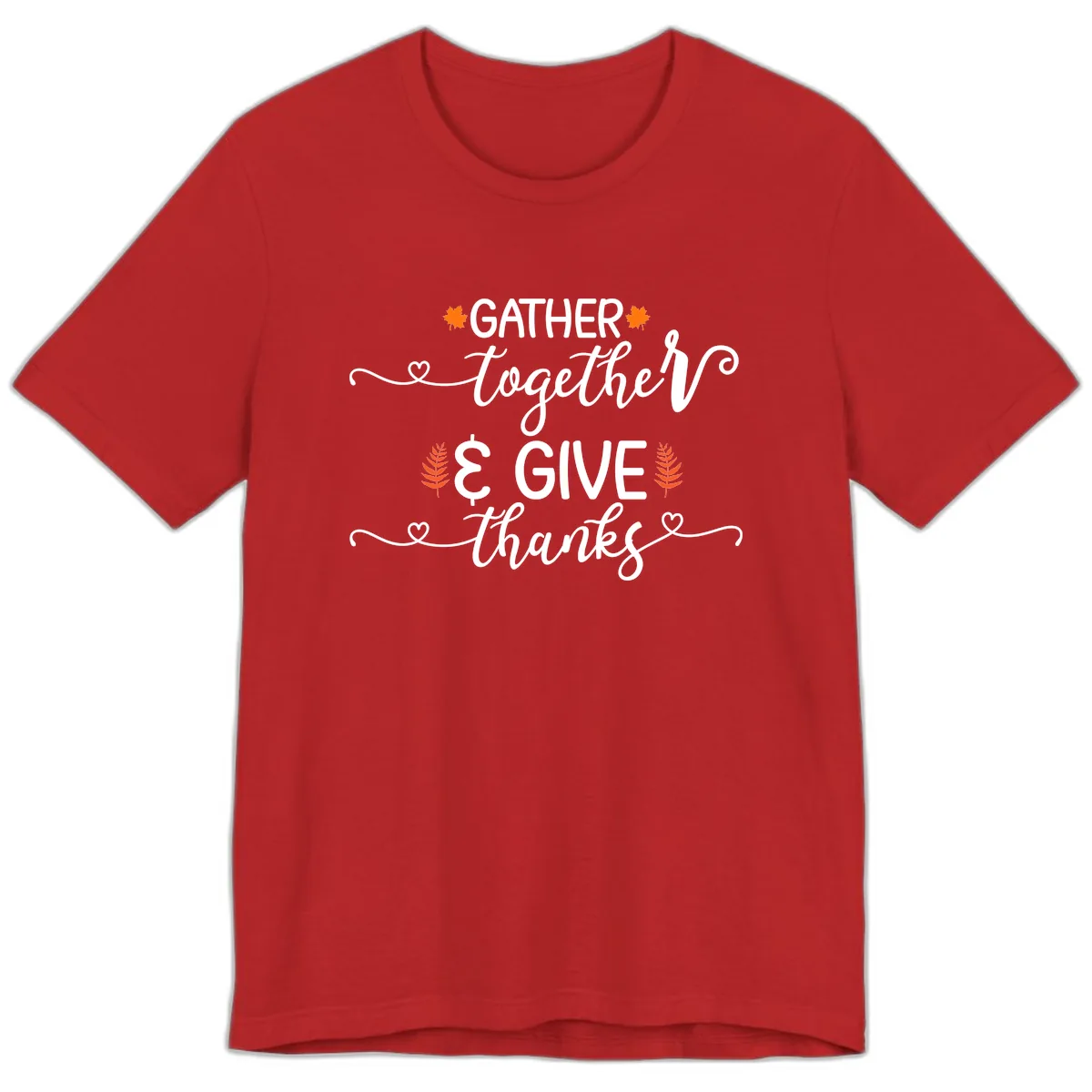 Gather Together And Give Thanks Premium T-Shirt in Red