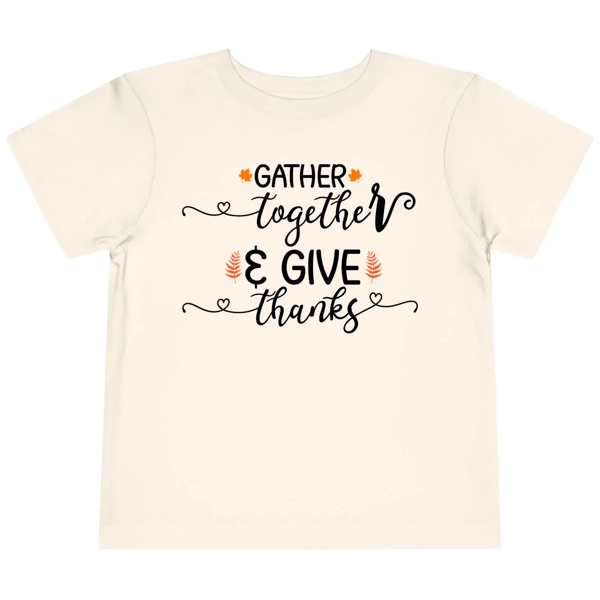 Gather Together And Give Thanks Toddler T-Shirt in Natural