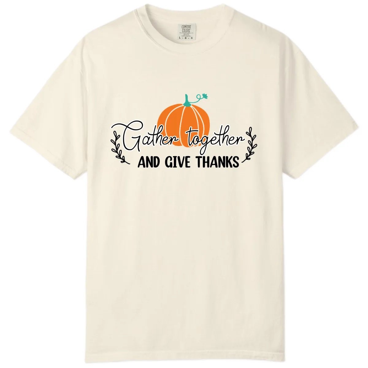Gather Together And Give Thanks Pumpkin Comfort Color in Ivory