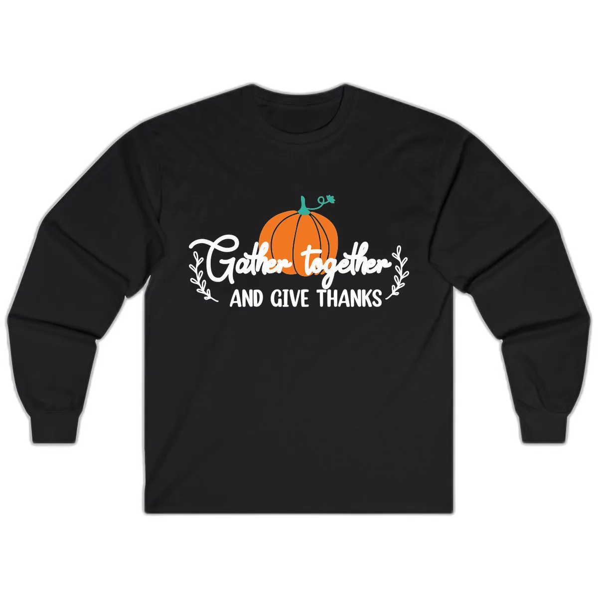 Gather Together And Give Thanks Pumpkin Long Sleeve in Black