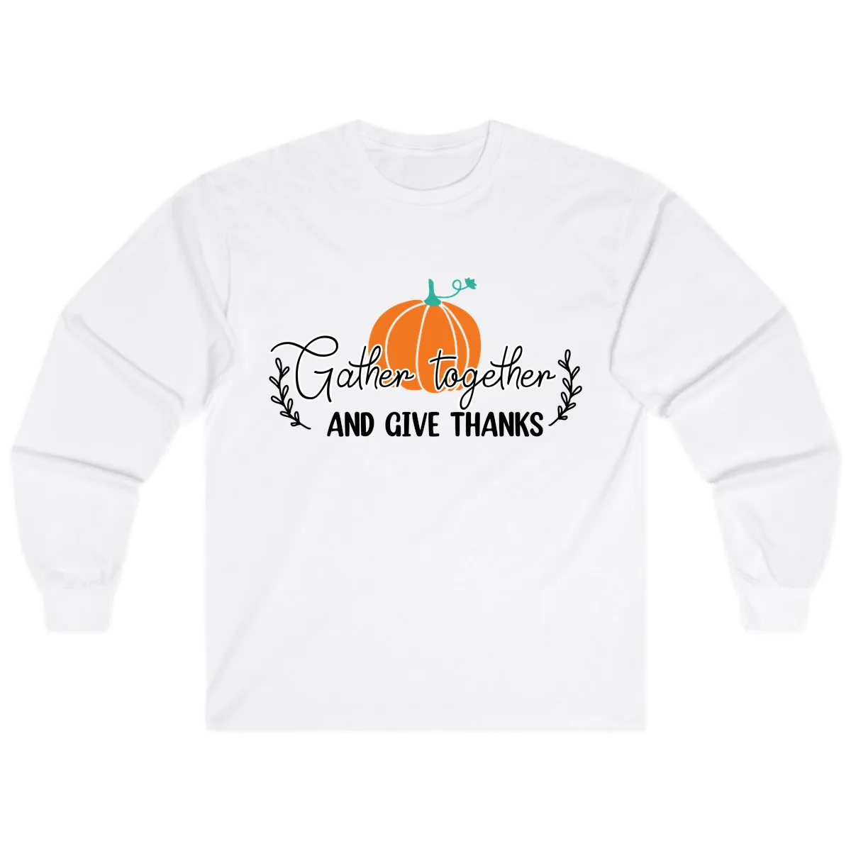 Gather Together And Give Thanks Pumpkin Long Sleeve in White